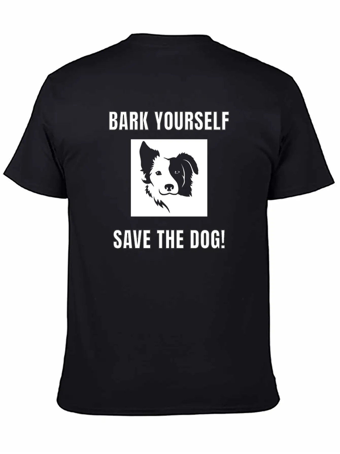 Bark Yourself Save The Dog Unisex Casual T-Shirt – Clean Design For Daily Comfort