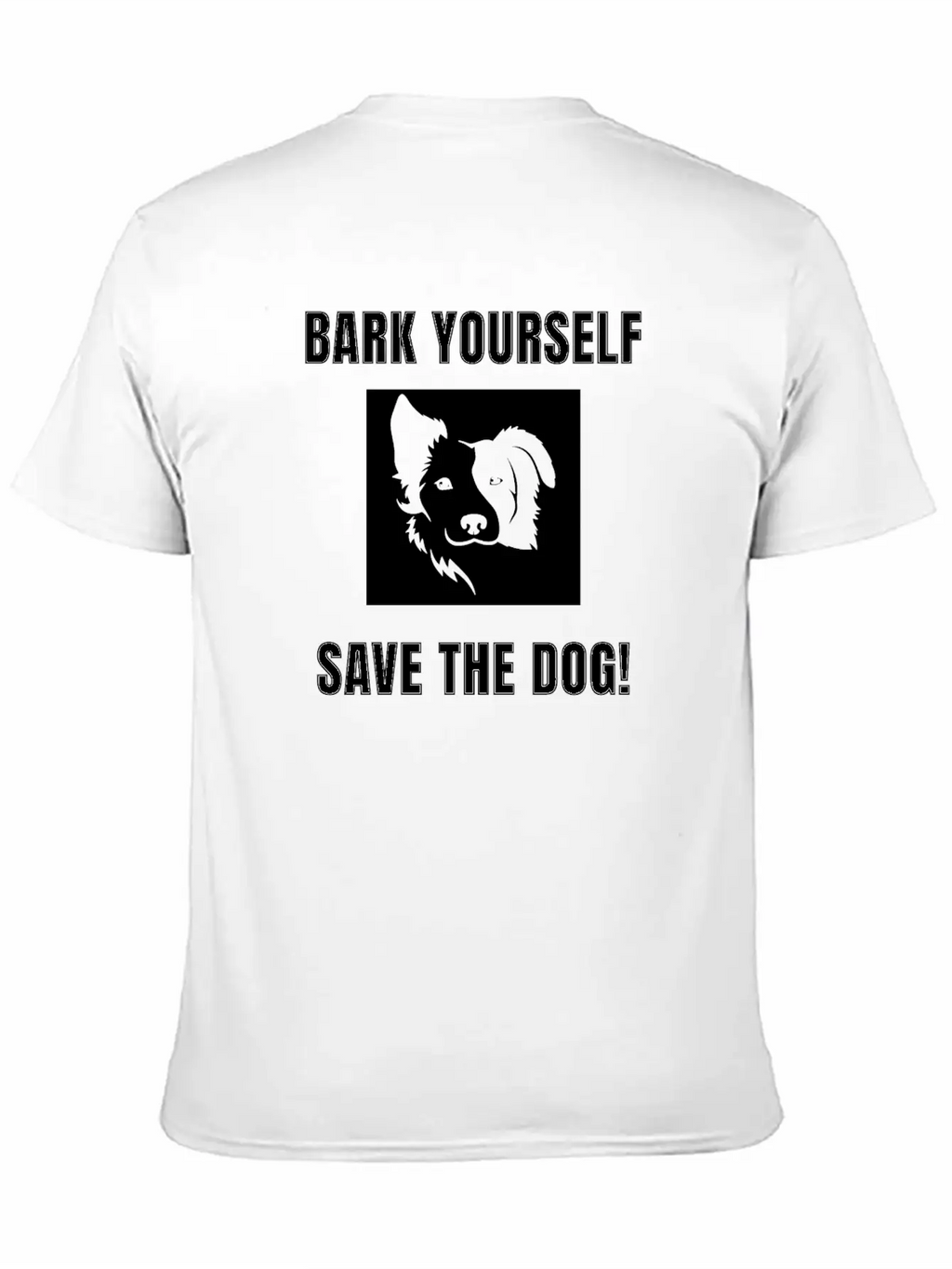Bark Yourself Save The Dog Unisex Casual T-Shirt – Clean Design For Daily Comfort