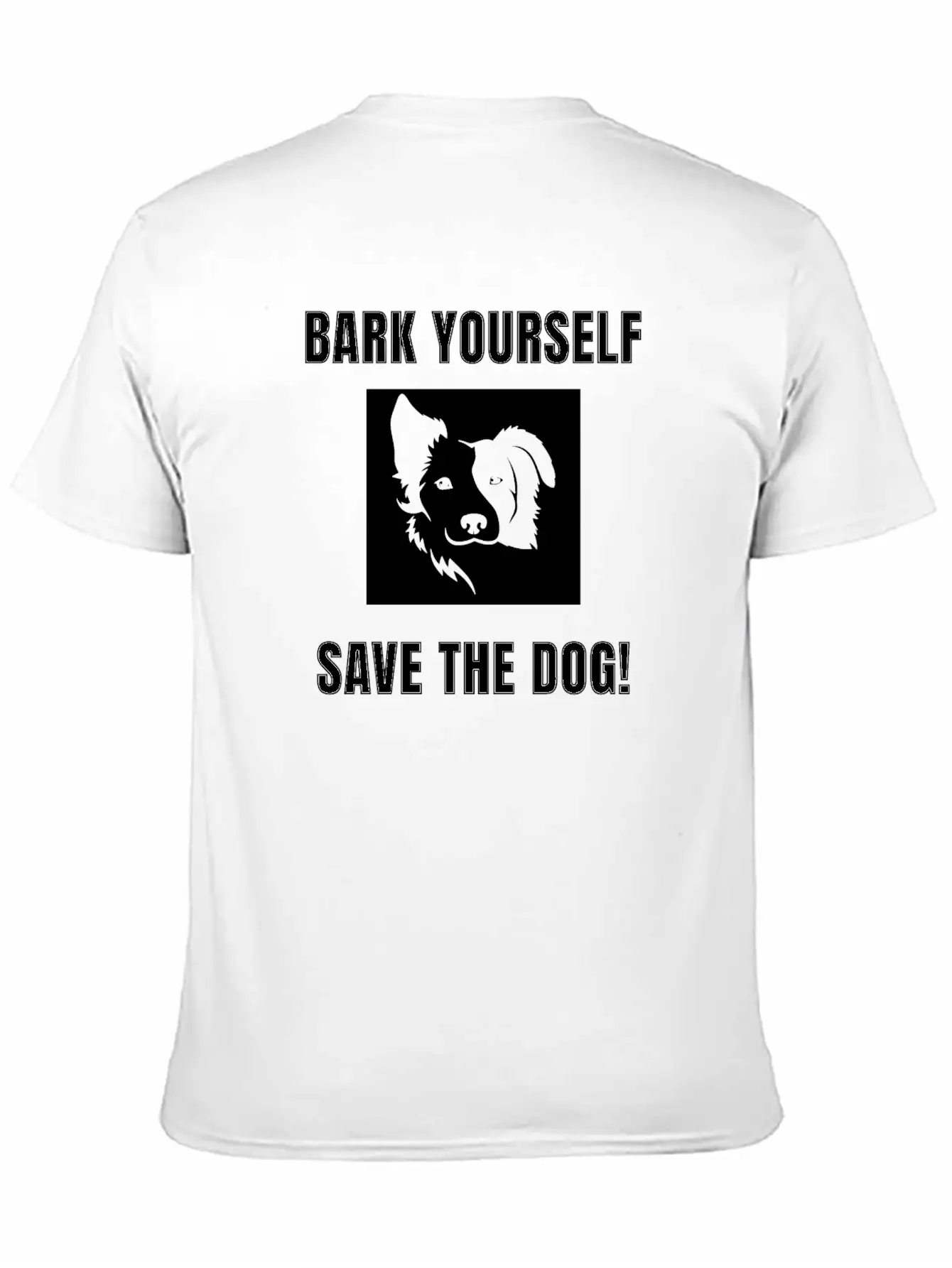 Bark Yourself Save The Dog Unisex Casual T-Shirt – Clean Design For Daily Comfort