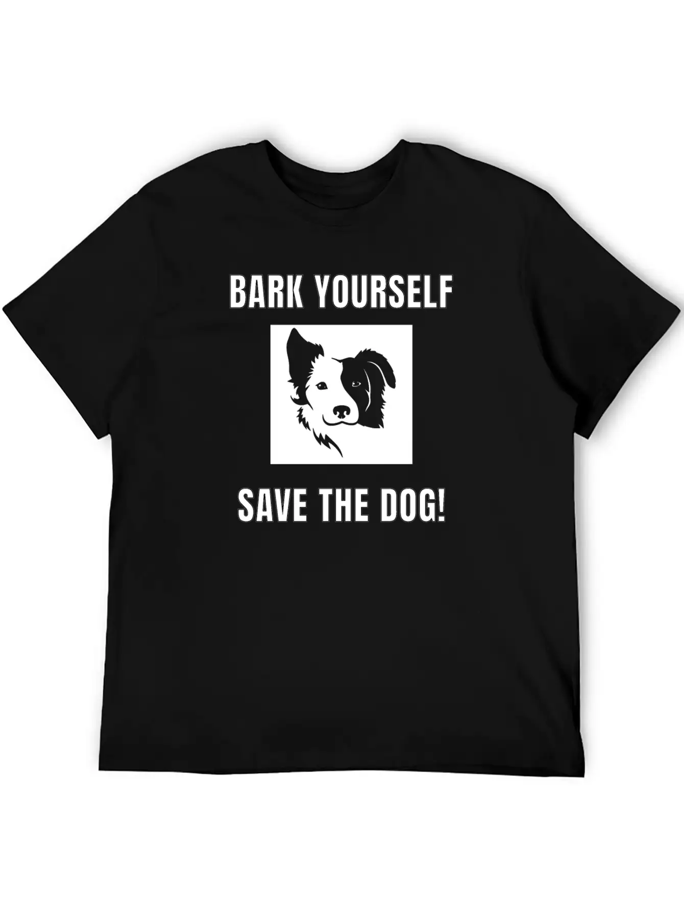 Bark Yourself Save The Dog Unisex Casual T-Shirt – Clean Design For Daily Comfort