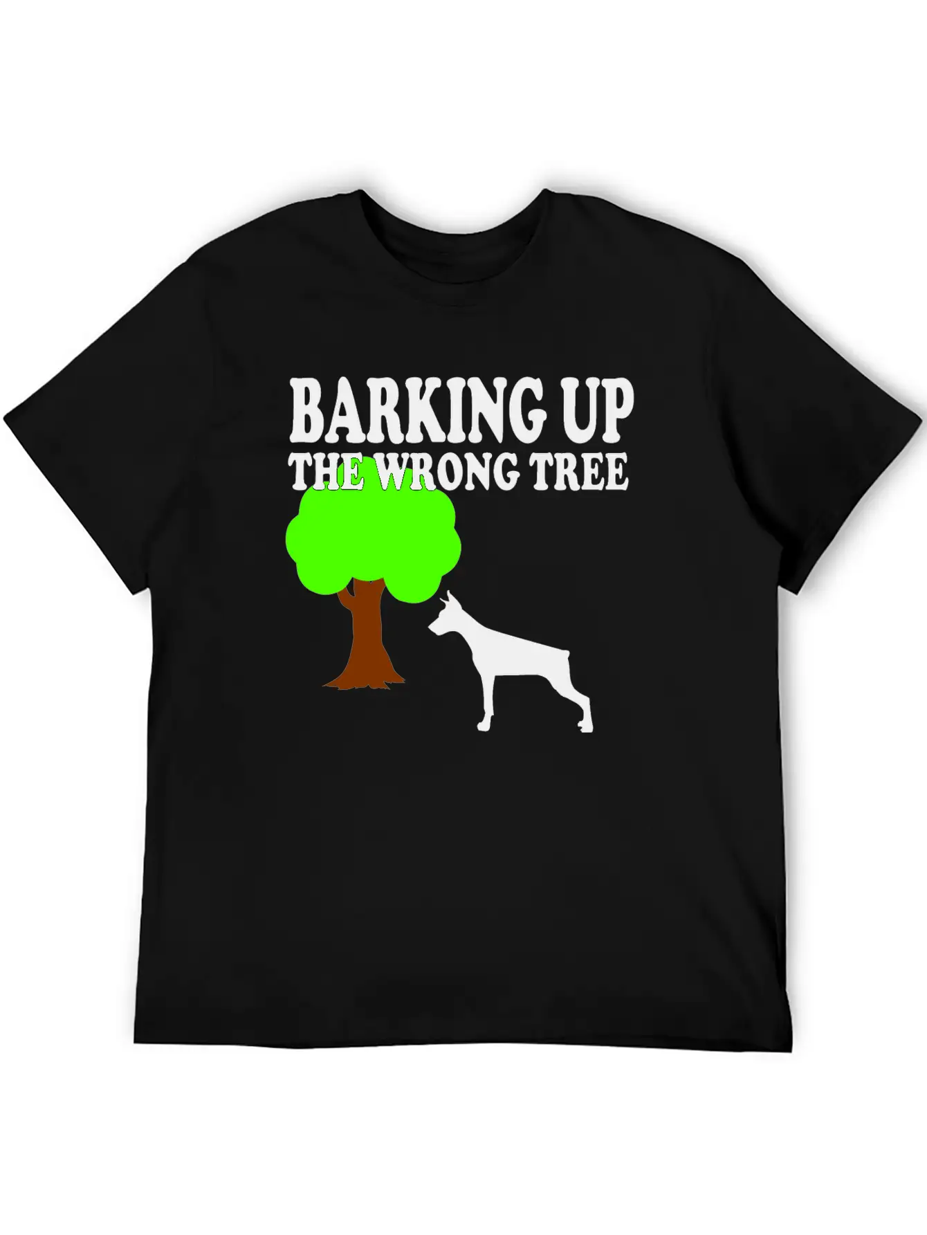 Barking Up The Wrong Tree Stylish Everyday T-Shirt – Unisex Basic Cotton Tee