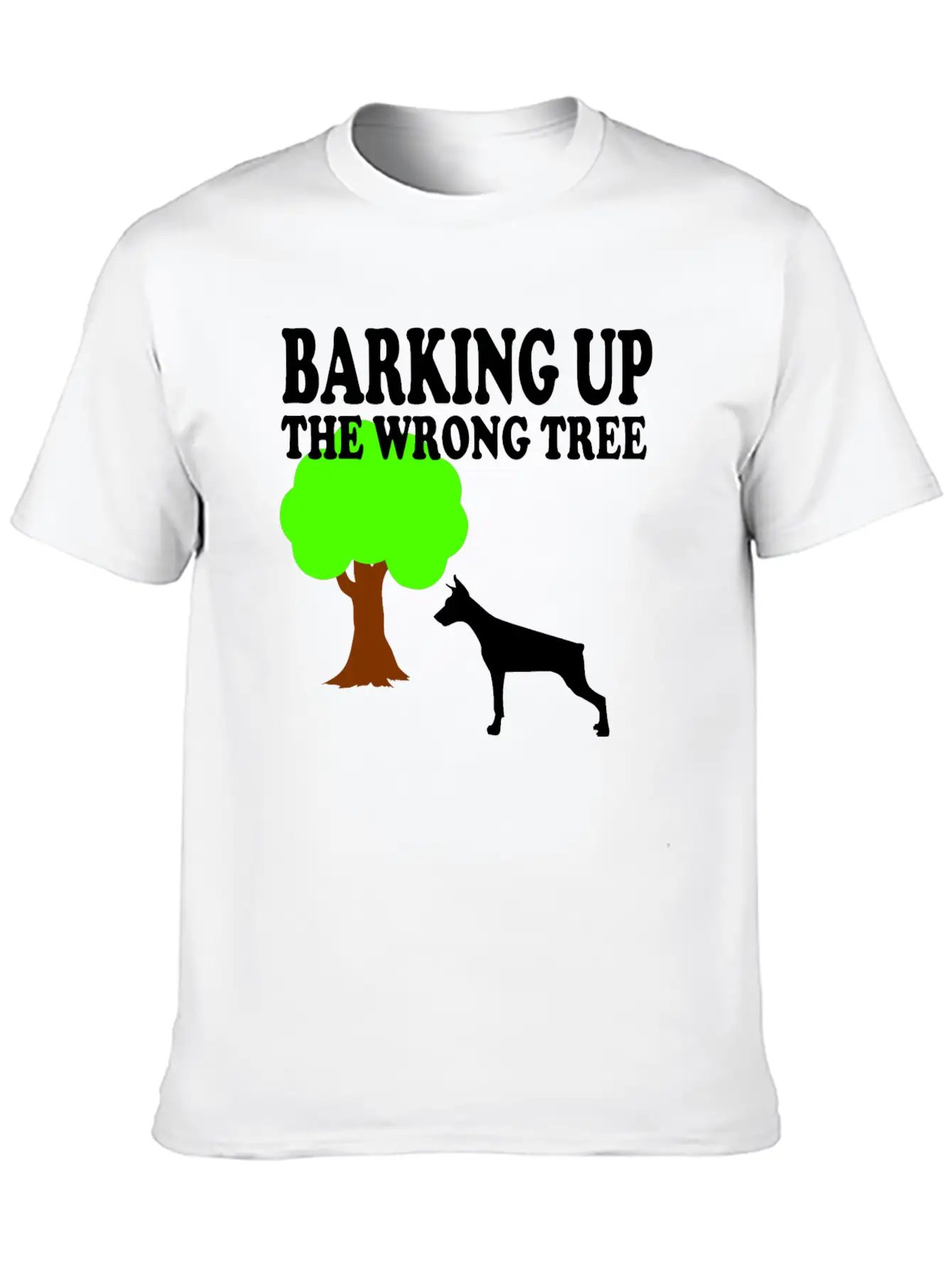 Barking Up The Wrong Tree Stylish Everyday T-Shirt – Unisex Basic Cotton Tee