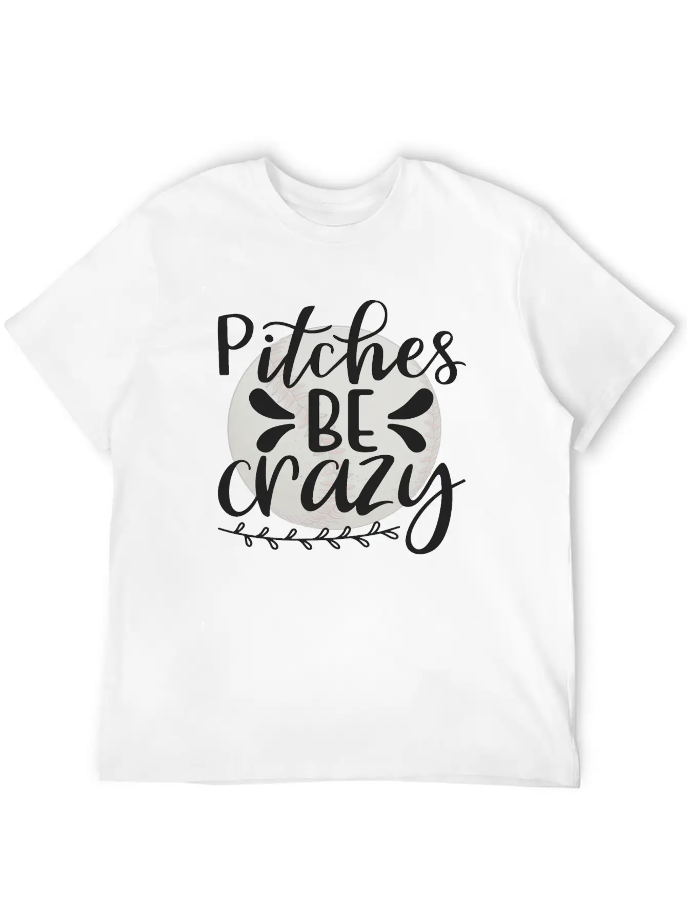 Baseball Lover Quote Pitches BE Crazy Breathable Graphic T-Shirt – Perfect For Casual Days