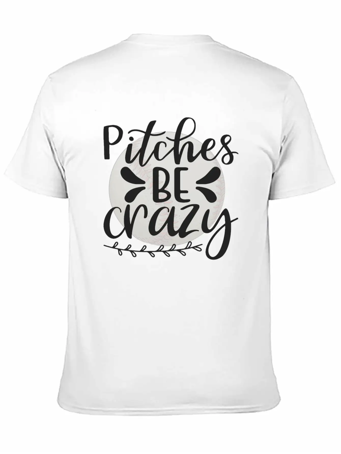 Baseball Lover Quote Pitches BE Crazy Breathable Graphic T-Shirt – Perfect For Casual Days