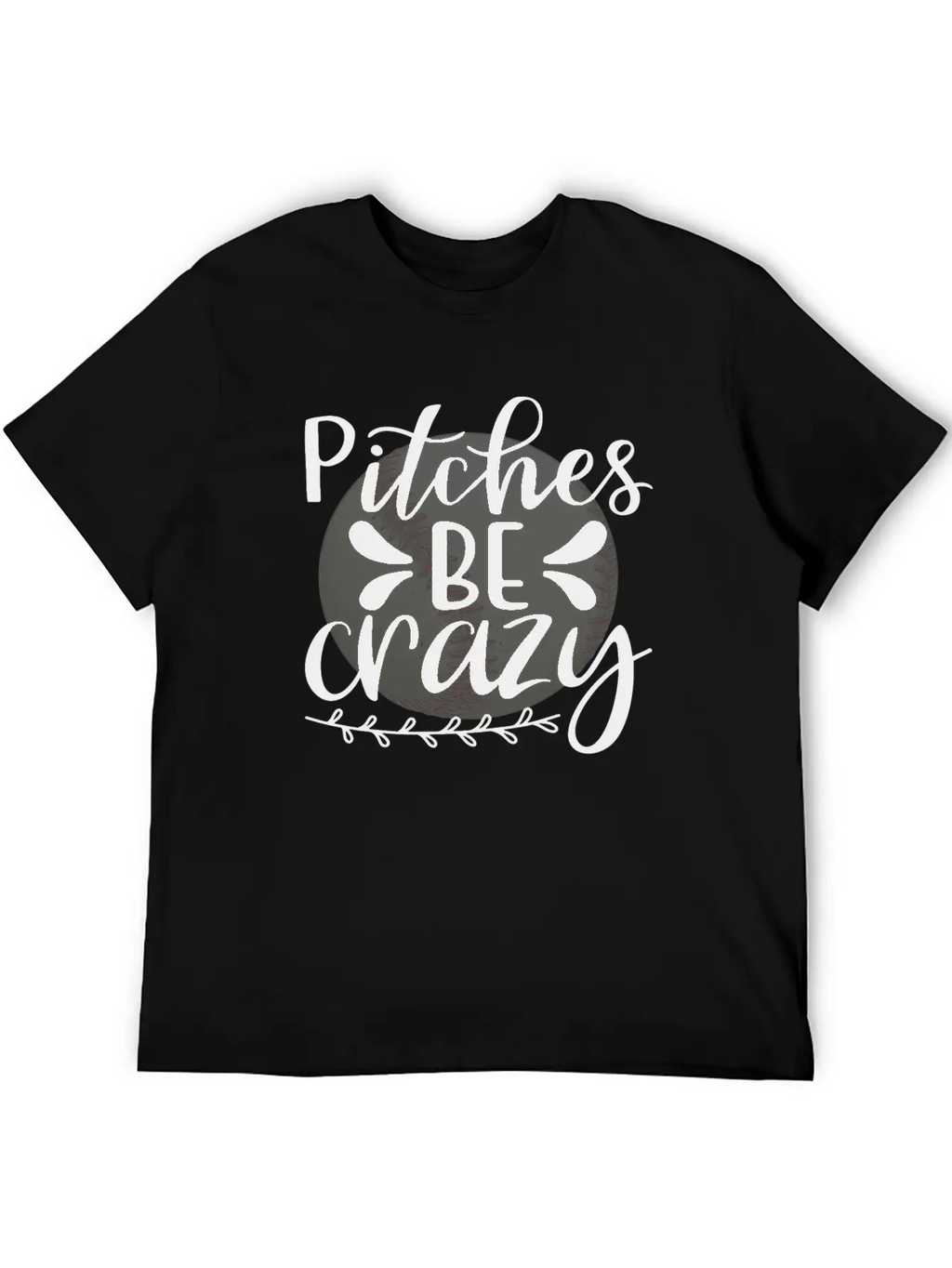Baseball Lover Quote Pitches BE Crazy Breathable Graphic T-Shirt – Perfect For Casual Days