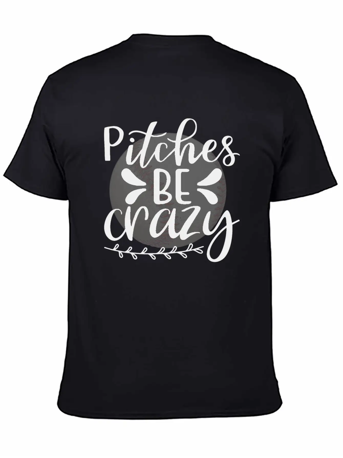 Baseball Lover Quote Pitches BE Crazy Breathable Graphic T-Shirt – Perfect For Casual Days