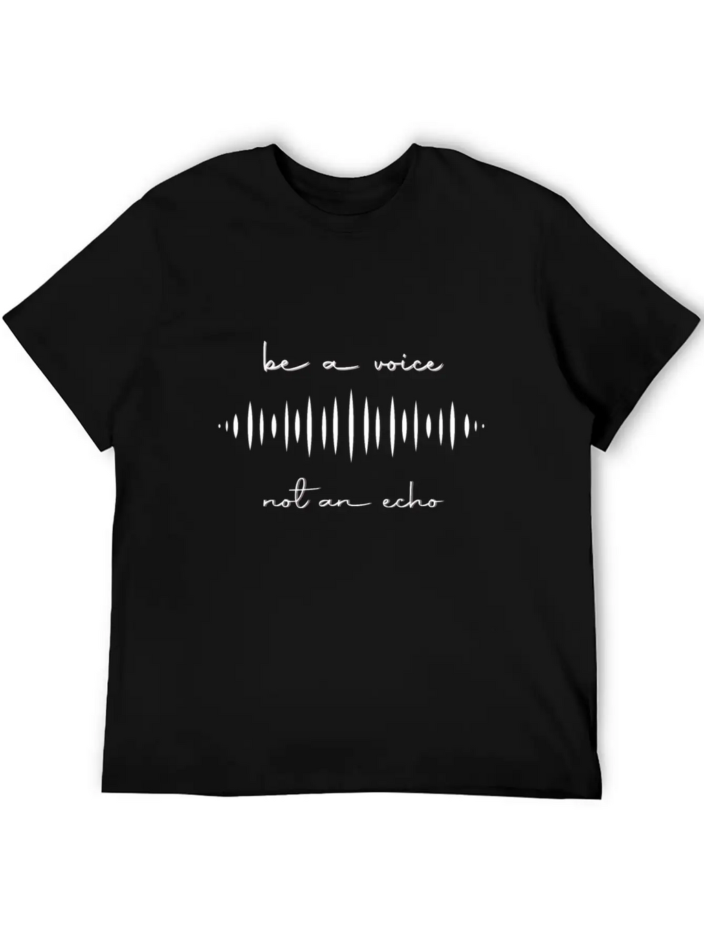 Be A Voice, Not An Echo Timeless Short Sleeve Tee – Comfy And Minimalist Design