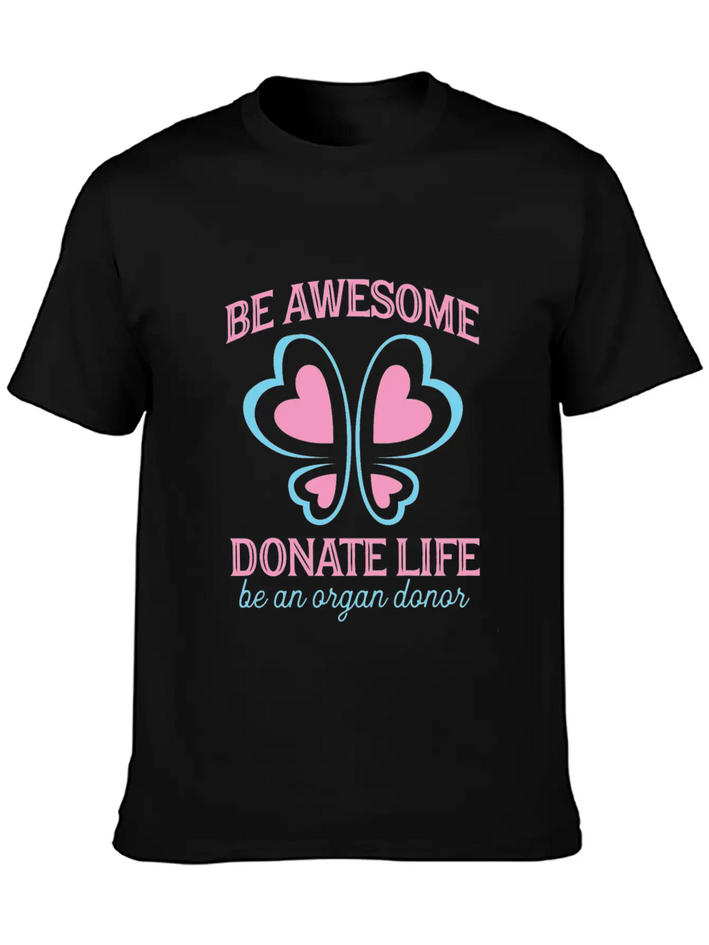 Be Awesome Donate Life Organ Donor Men Women Breathable Soft Cotton T-Shirt – Timeless Casual Look