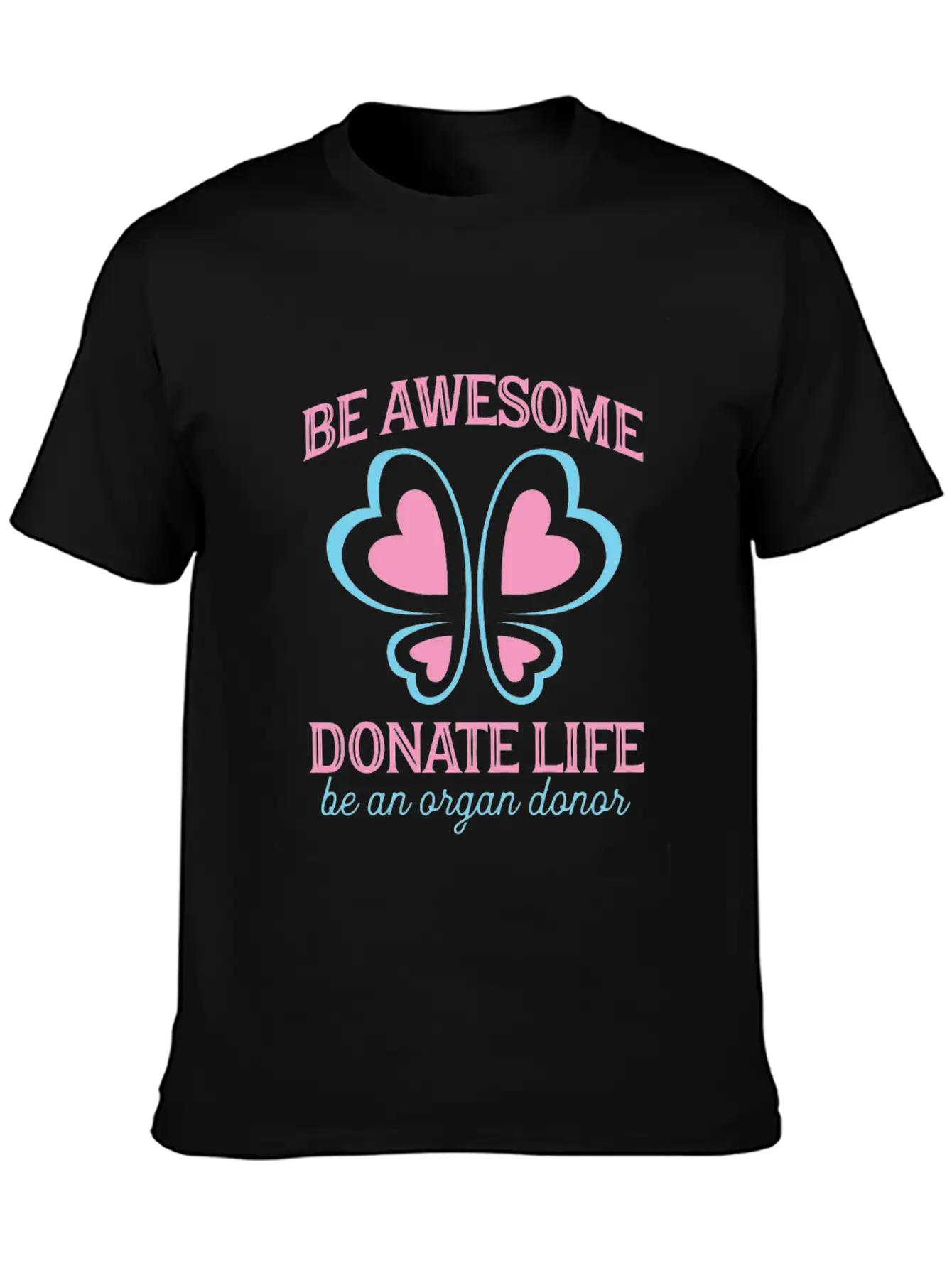 Be Awesome Donate Life Organ Donor Men Women Breathable Soft Cotton T-Shirt – Timeless Casual Look