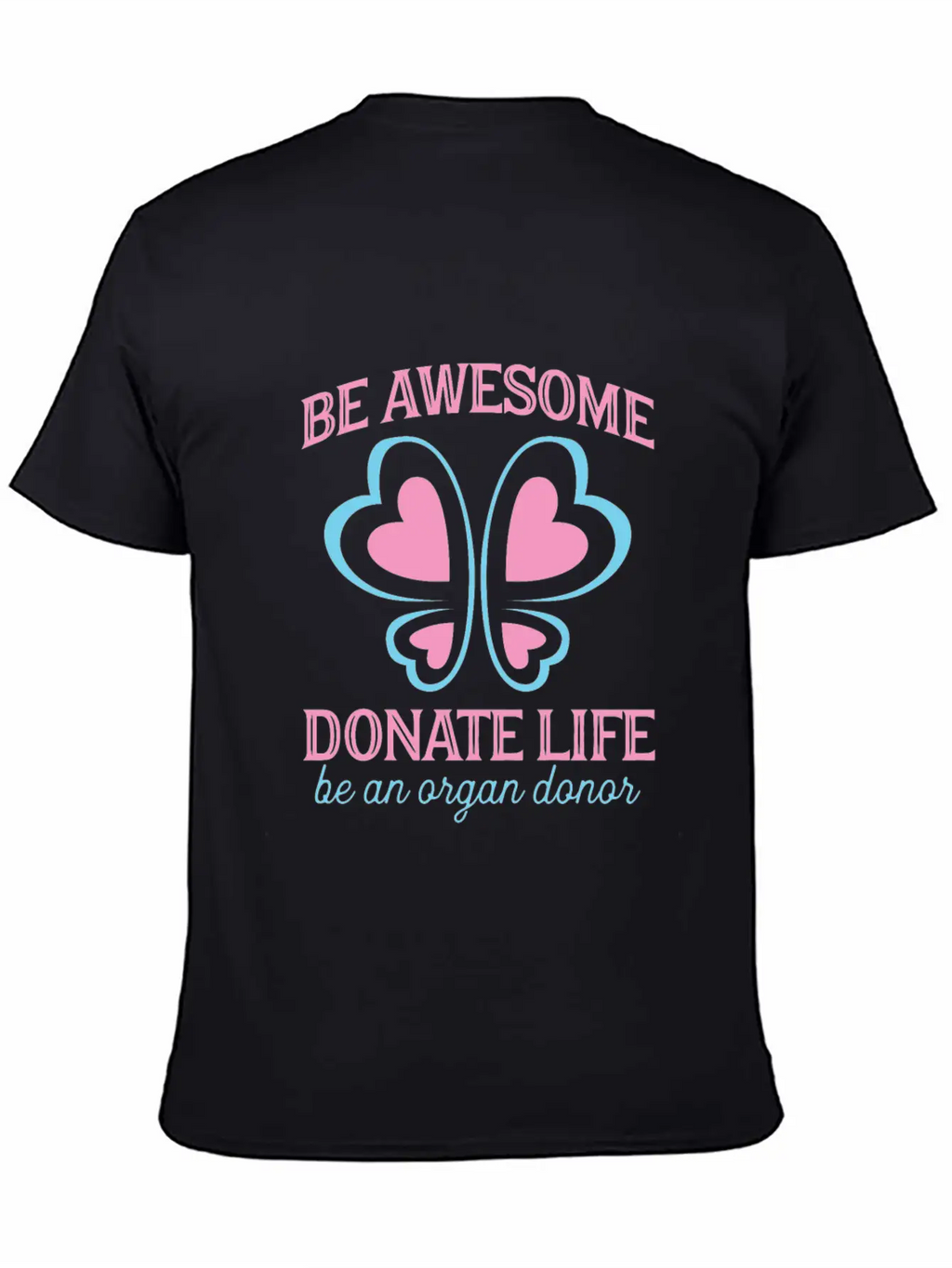 Be Awesome Donate Life Organ Donor Men Women Breathable Soft Cotton T-Shirt – Timeless Casual Look