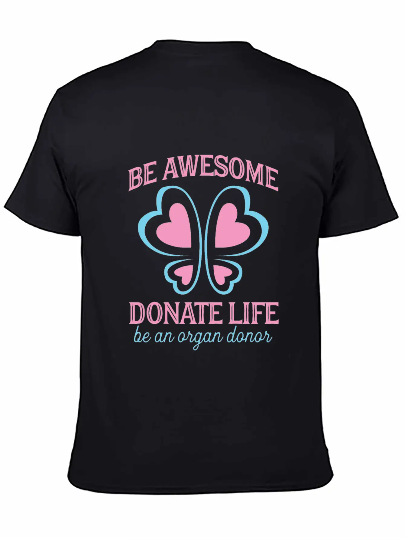 Be Awesome Donate Life Organ Donor Men Women Breathable Soft Cotton T-Shirt – Timeless Casual Look