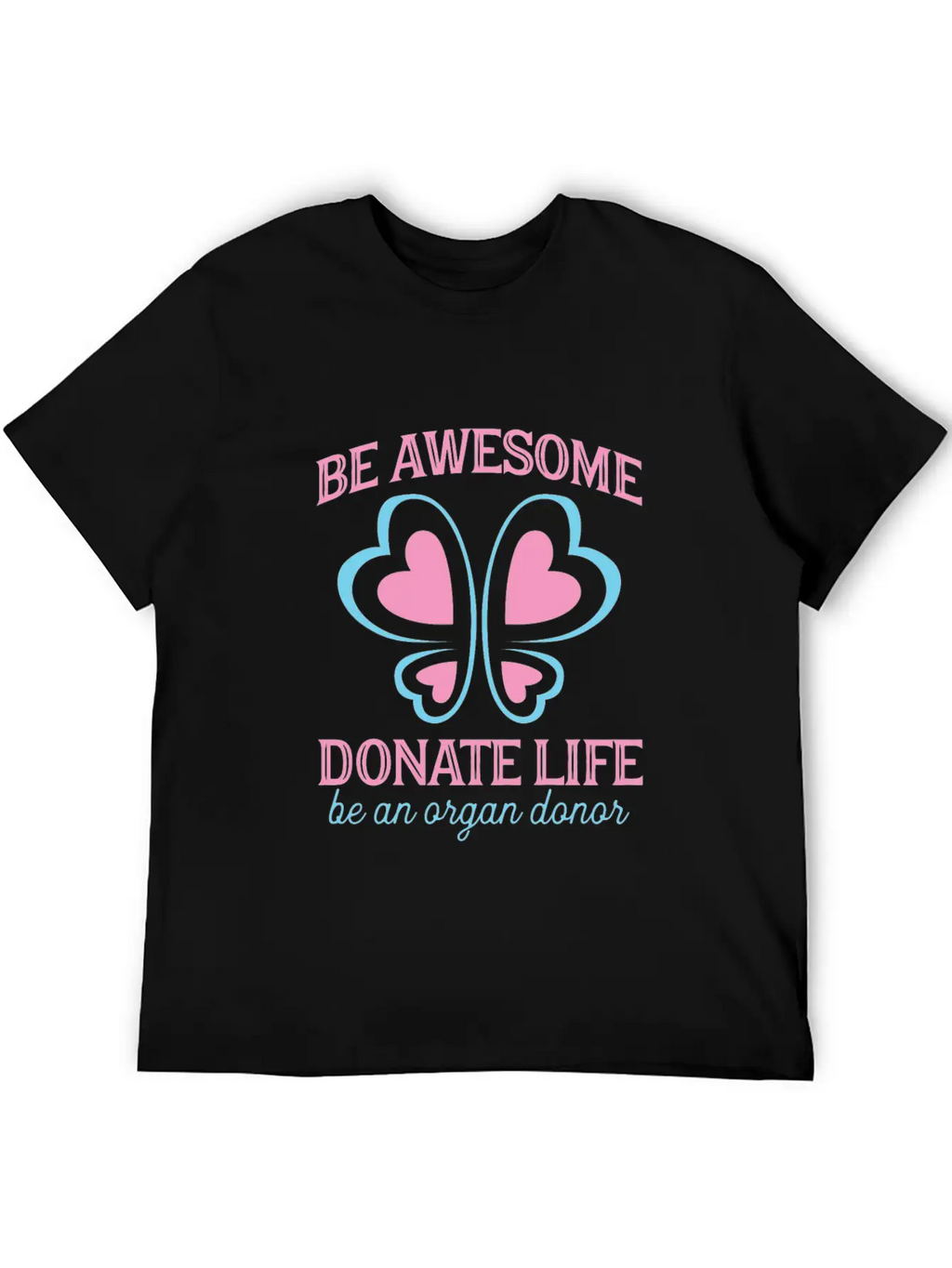 Be Awesome Donate Life Organ Donor Men Women Breathable Soft Cotton T-Shirt – Timeless Casual Look