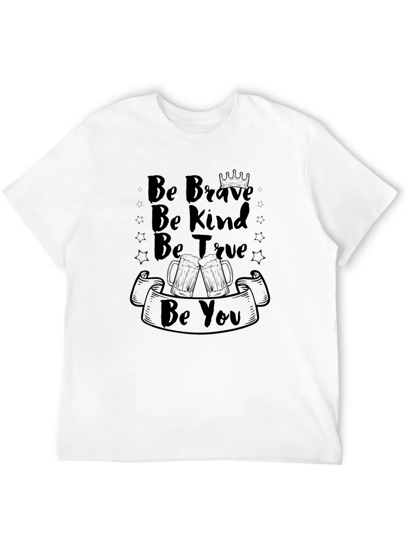 Be Brave, Be Kind, Be True, Be You Classic Cotton Tee – Unisex Comfort For Any Season