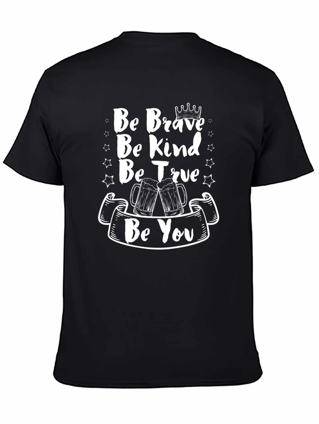 Be Brave, Be Kind, Be True, Be You Classic Cotton Tee – Unisex Comfort For Any Season