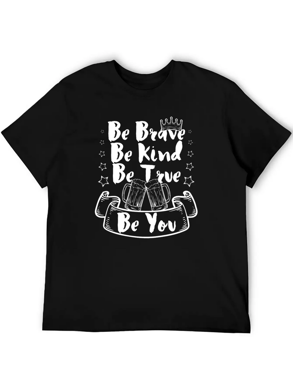 Be Brave, Be Kind, Be True, Be You Classic Cotton Tee – Unisex Comfort For Any Season