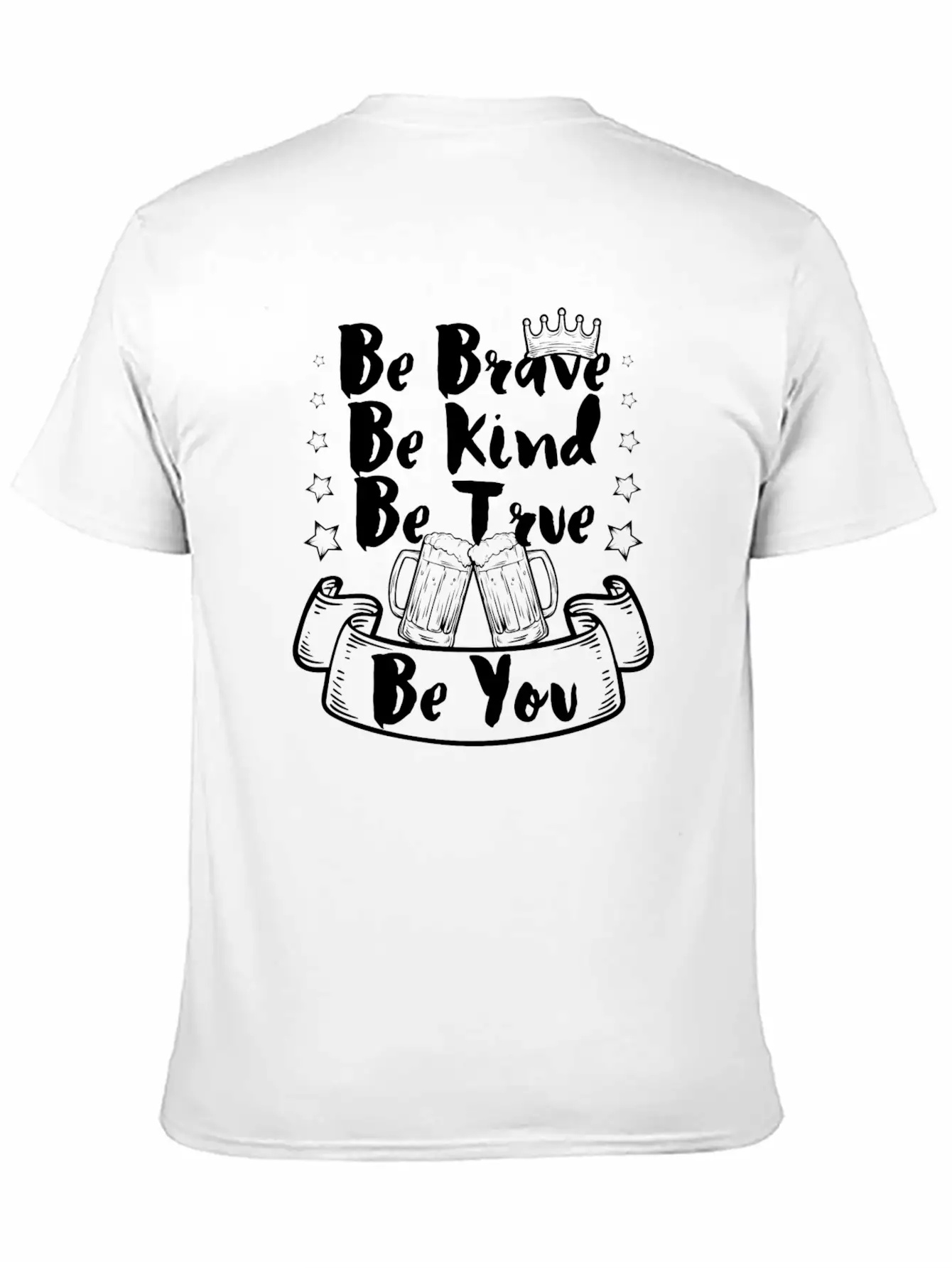 Be Brave, Be Kind, Be True, Be You Classic Cotton Tee – Unisex Comfort For Any Season