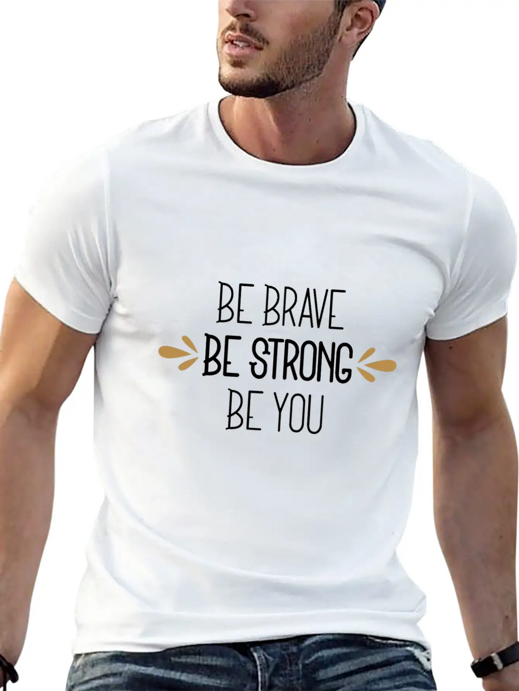 Be Brave Be Strong Be You Timeless Short Sleeve Tee – Comfy And Minimalist Design