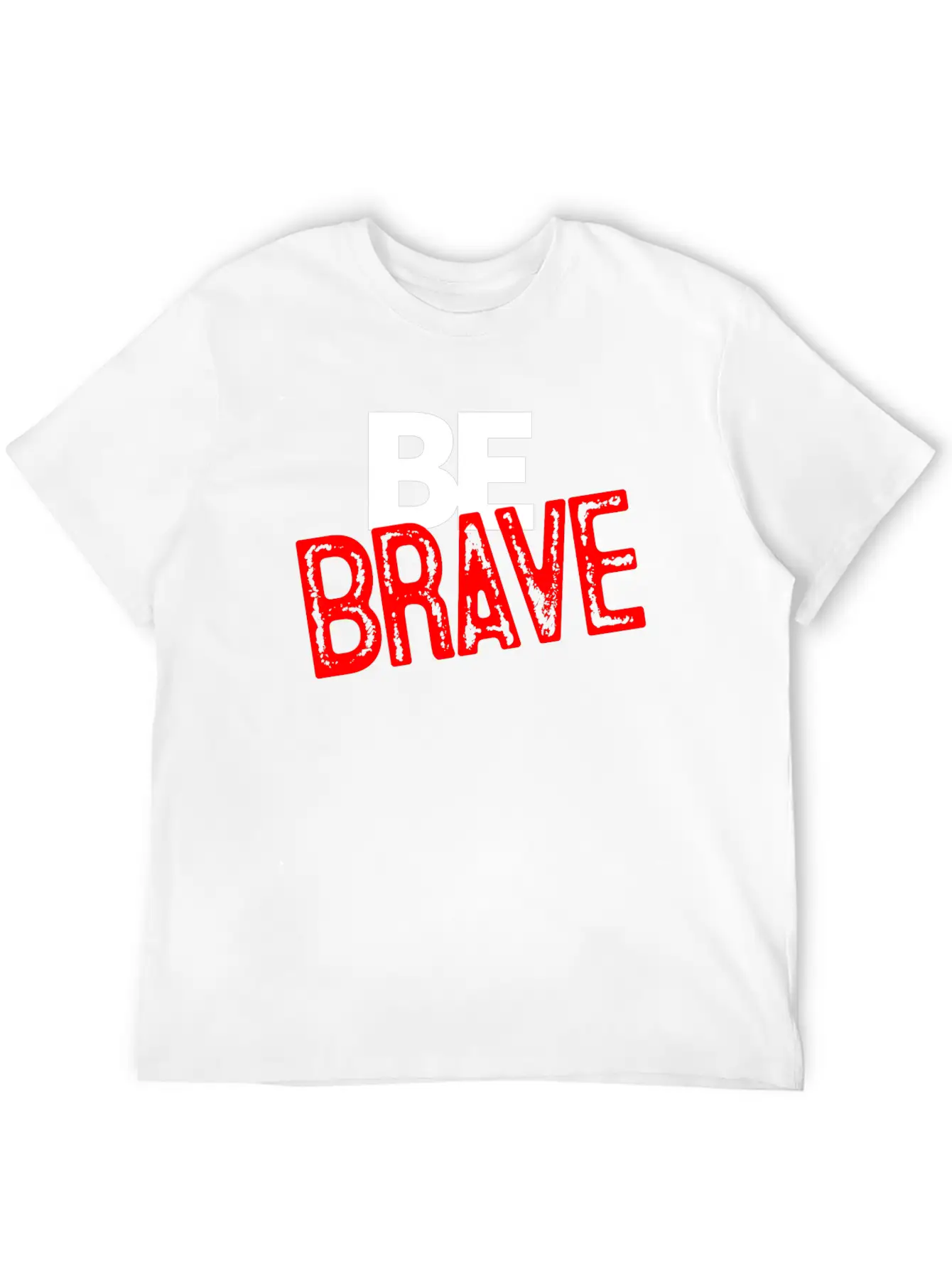 Be Brave Courage Braveness Classic Cotton Tee – Unisex Comfort For Any Season