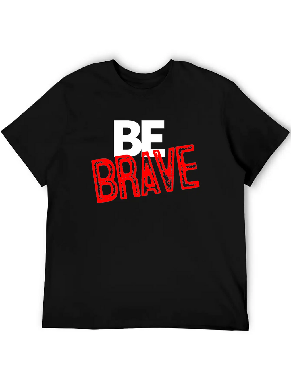 Be Brave Courage Braveness Classic Cotton Tee – Unisex Comfort For Any Season