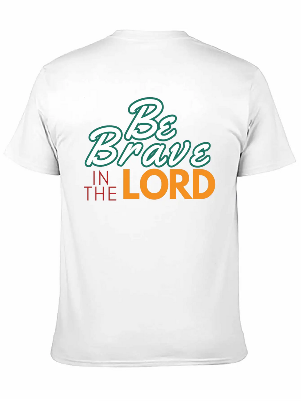 Be Brave In The Lord Breathable Soft Cotton T-Shirt – Timeless Casual Look