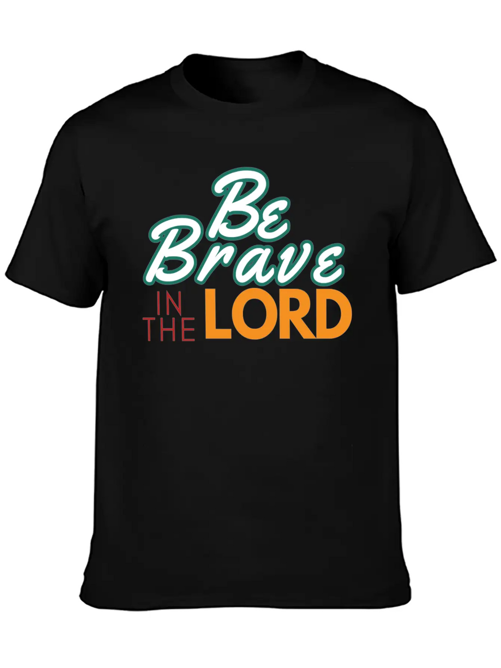 Be Brave In The Lord Breathable Soft Cotton T-Shirt – Timeless Casual Look