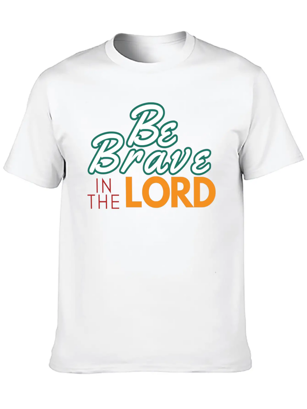 Be Brave In The Lord Breathable Soft Cotton T-Shirt – Timeless Casual Look