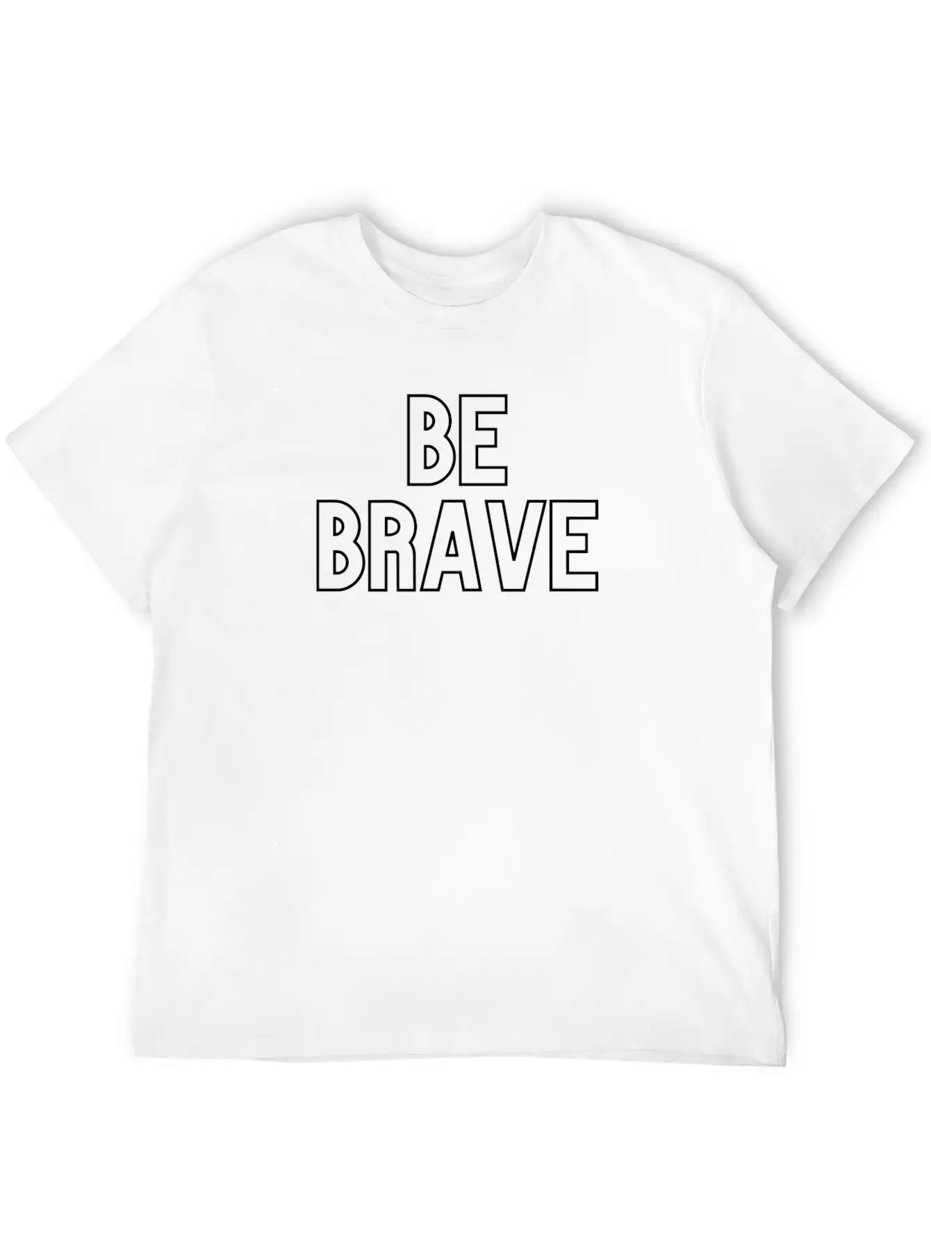 Be Brave Stylish Everyday T-Shirt – Unisex Basic Cotton Tee