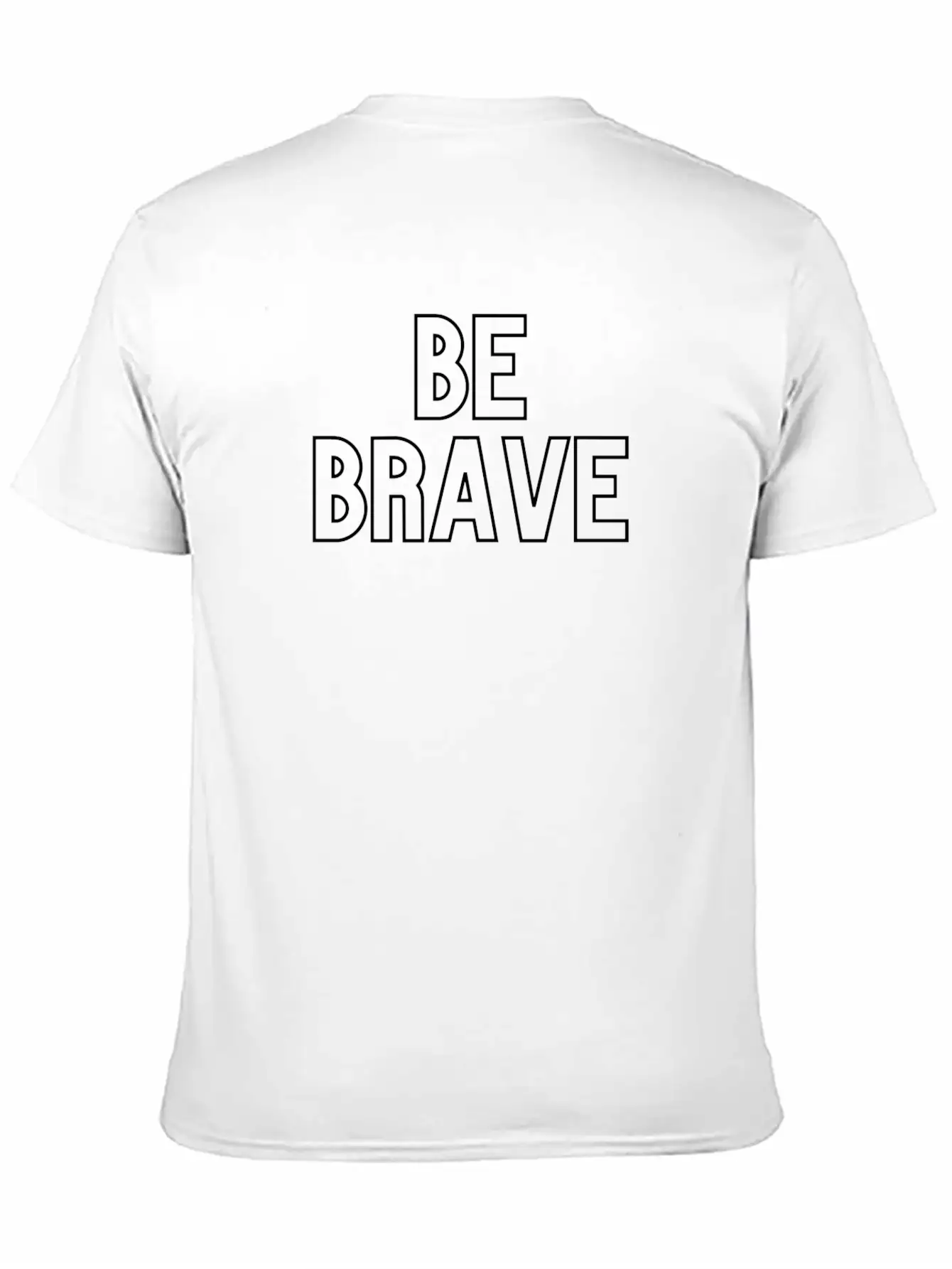 Be Brave Stylish Everyday T-Shirt – Unisex Basic Cotton Tee