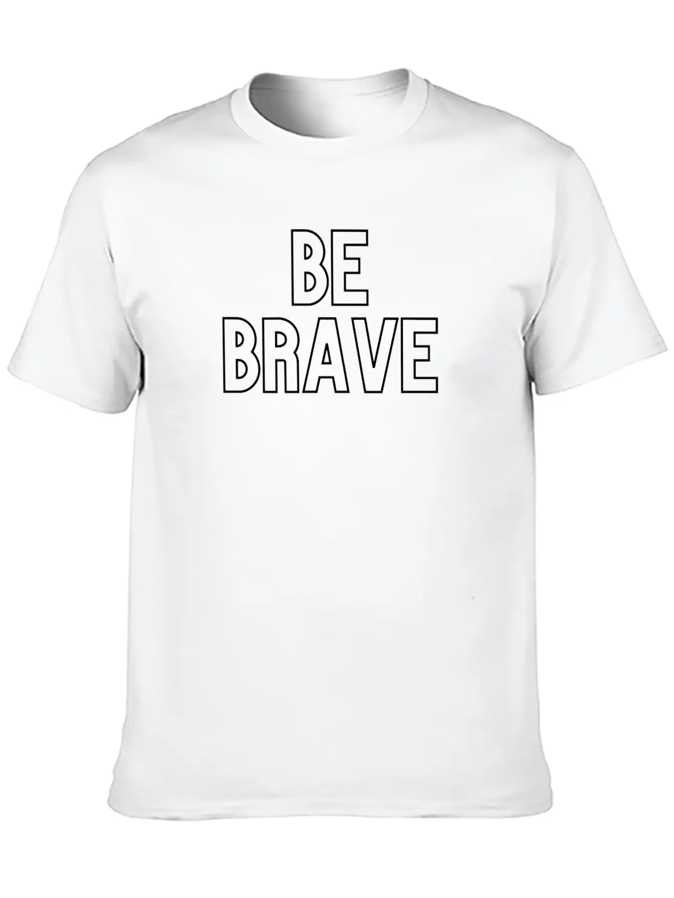 Be Brave Stylish Everyday T-Shirt – Unisex Basic Cotton Tee