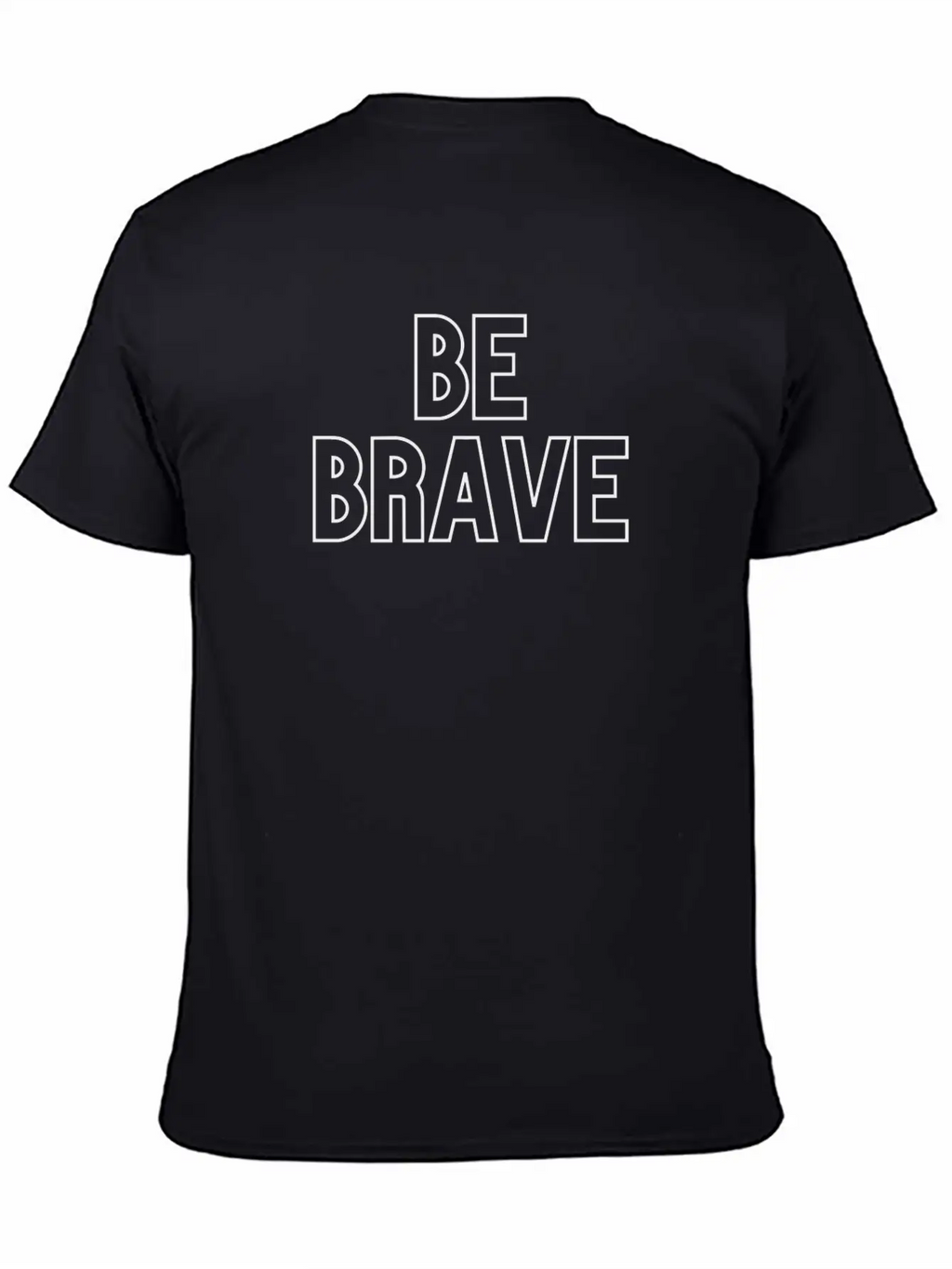 Be Brave Stylish Everyday T-Shirt – Unisex Basic Cotton Tee