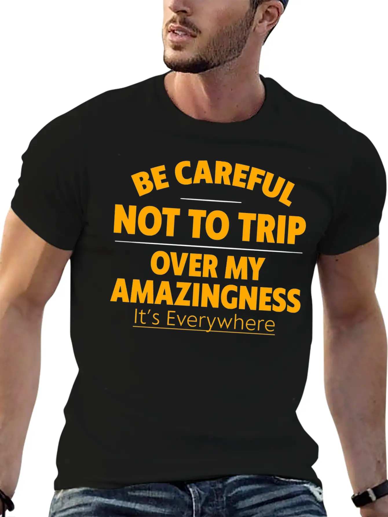 Be Careful Not To Trip Over My Amazingness 4 Timeless Short Sleeve Tee – Comfy And Minimalist Design