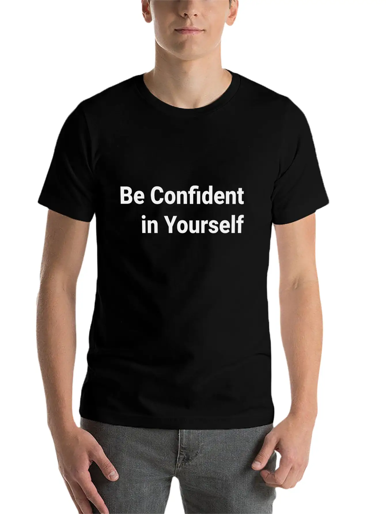 Be Confident In Yourself T-shir Stylish Everyday T-Shirt – Unisex Basic Cotton Tee