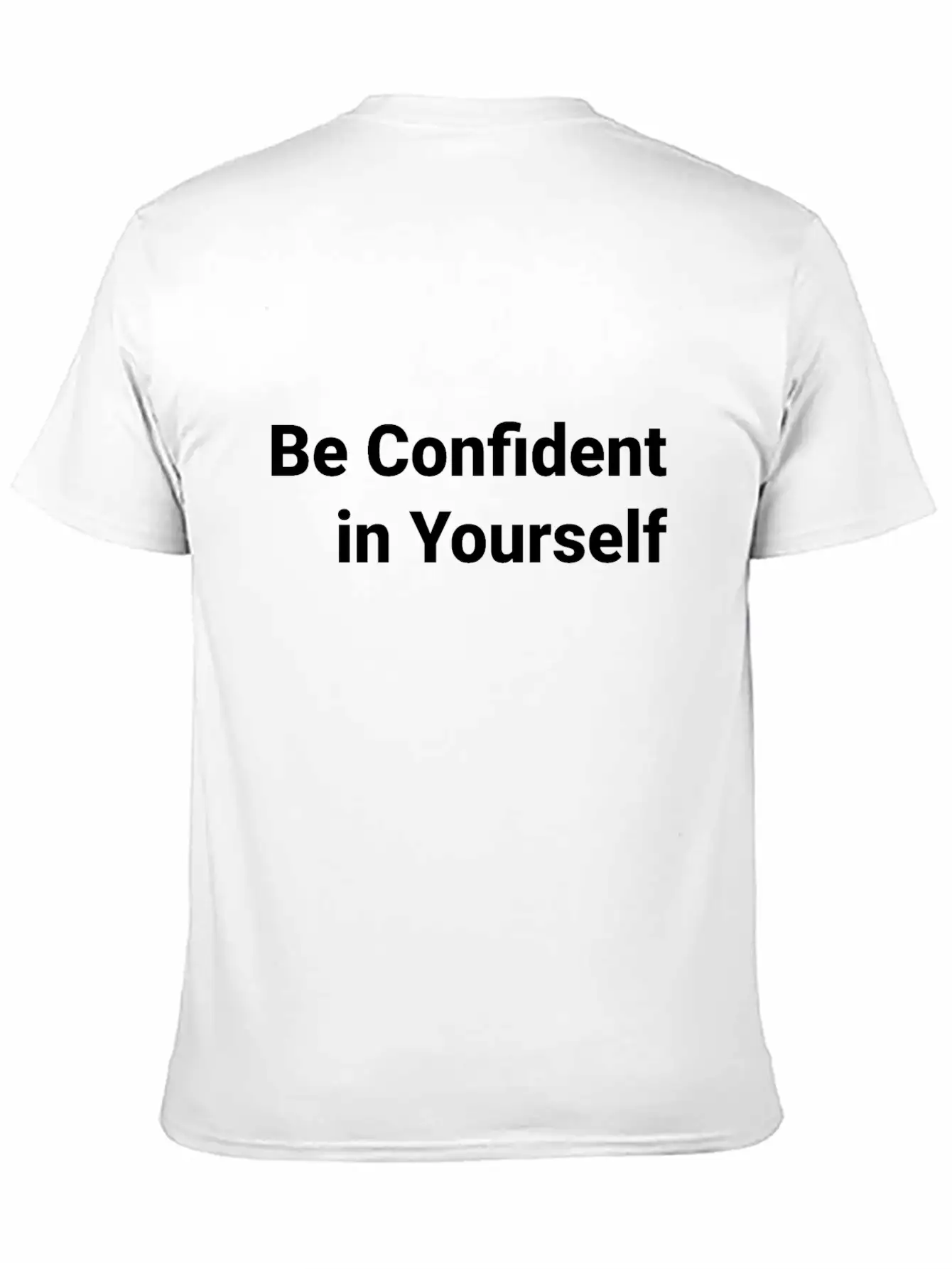 Be Confident In Yourself T-shir Stylish Everyday T-Shirt – Unisex Basic Cotton Tee