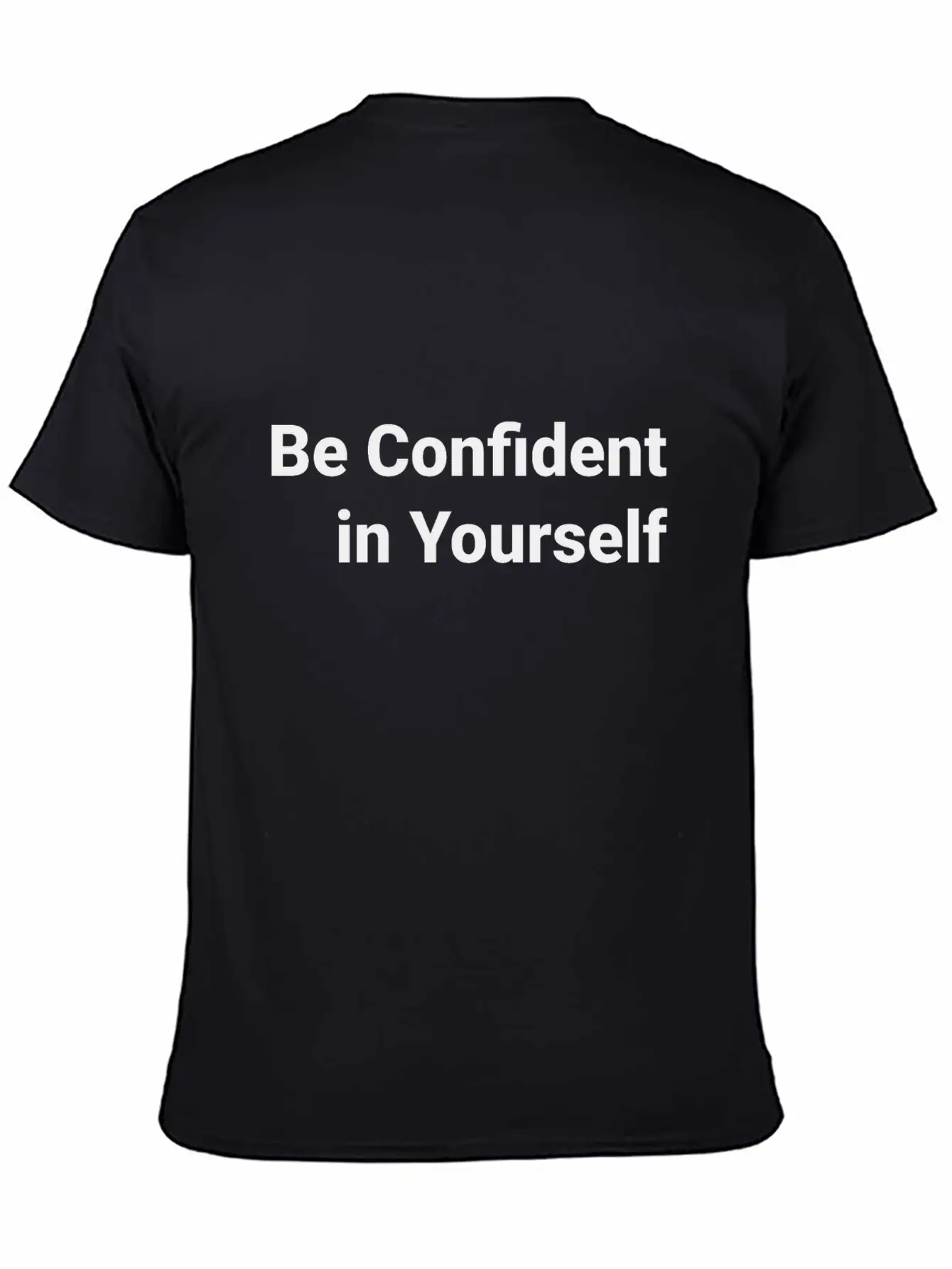 Be Confident In Yourself T-shir Stylish Everyday T-Shirt – Unisex Basic Cotton Tee
