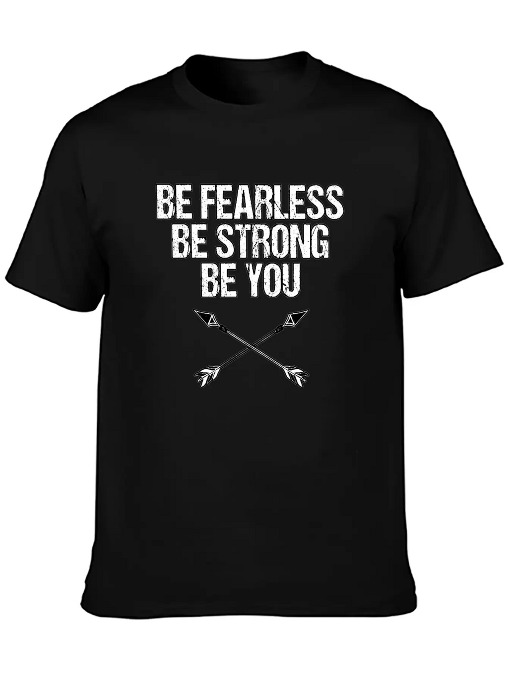 BE FEARLESS BE STRONG BE YOU Basic Graphic T-Shirt – Daily Comfort In Soft Cotton