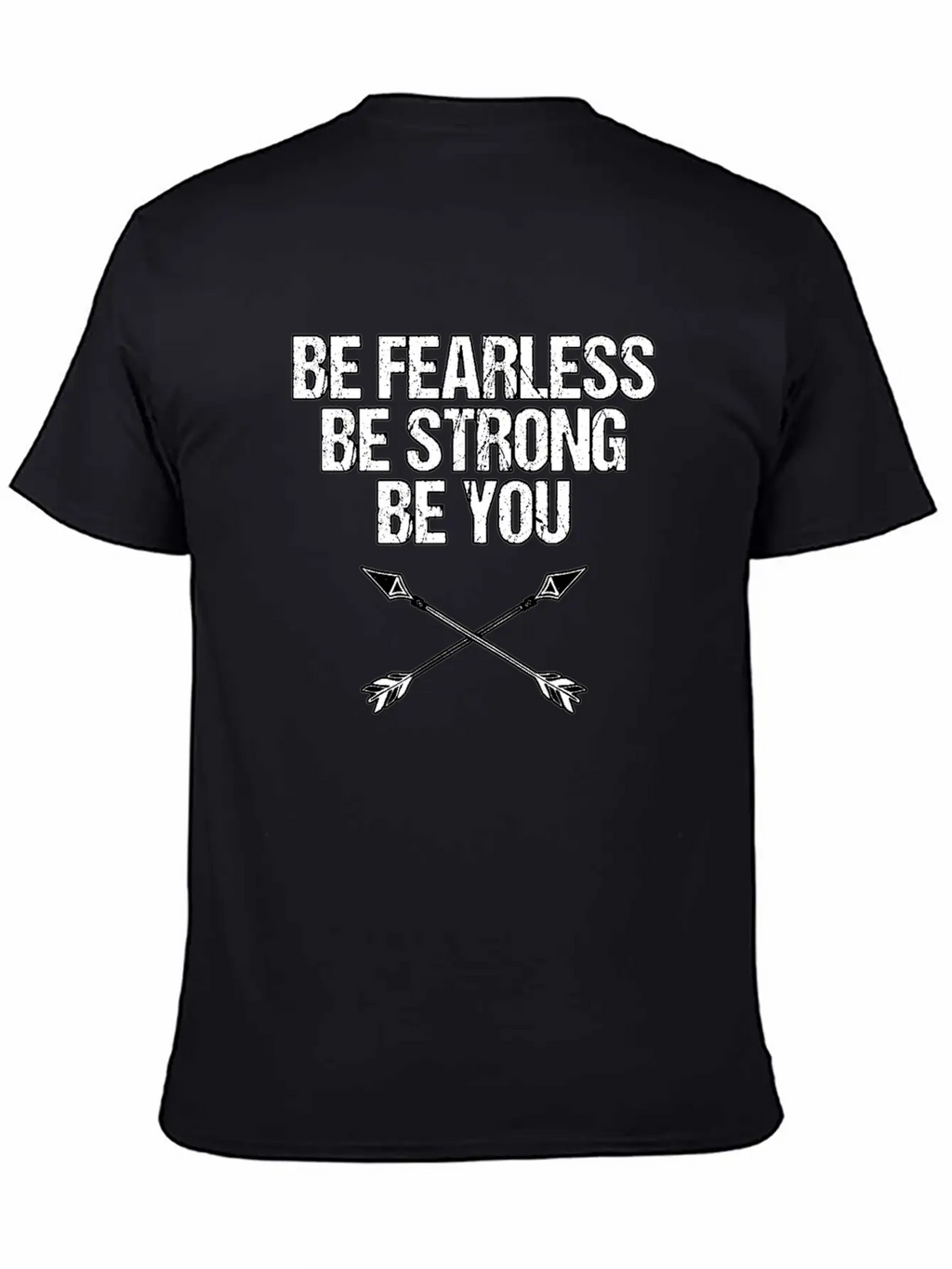 BE FEARLESS BE STRONG BE YOU Basic Graphic T-Shirt – Daily Comfort In Soft Cotton