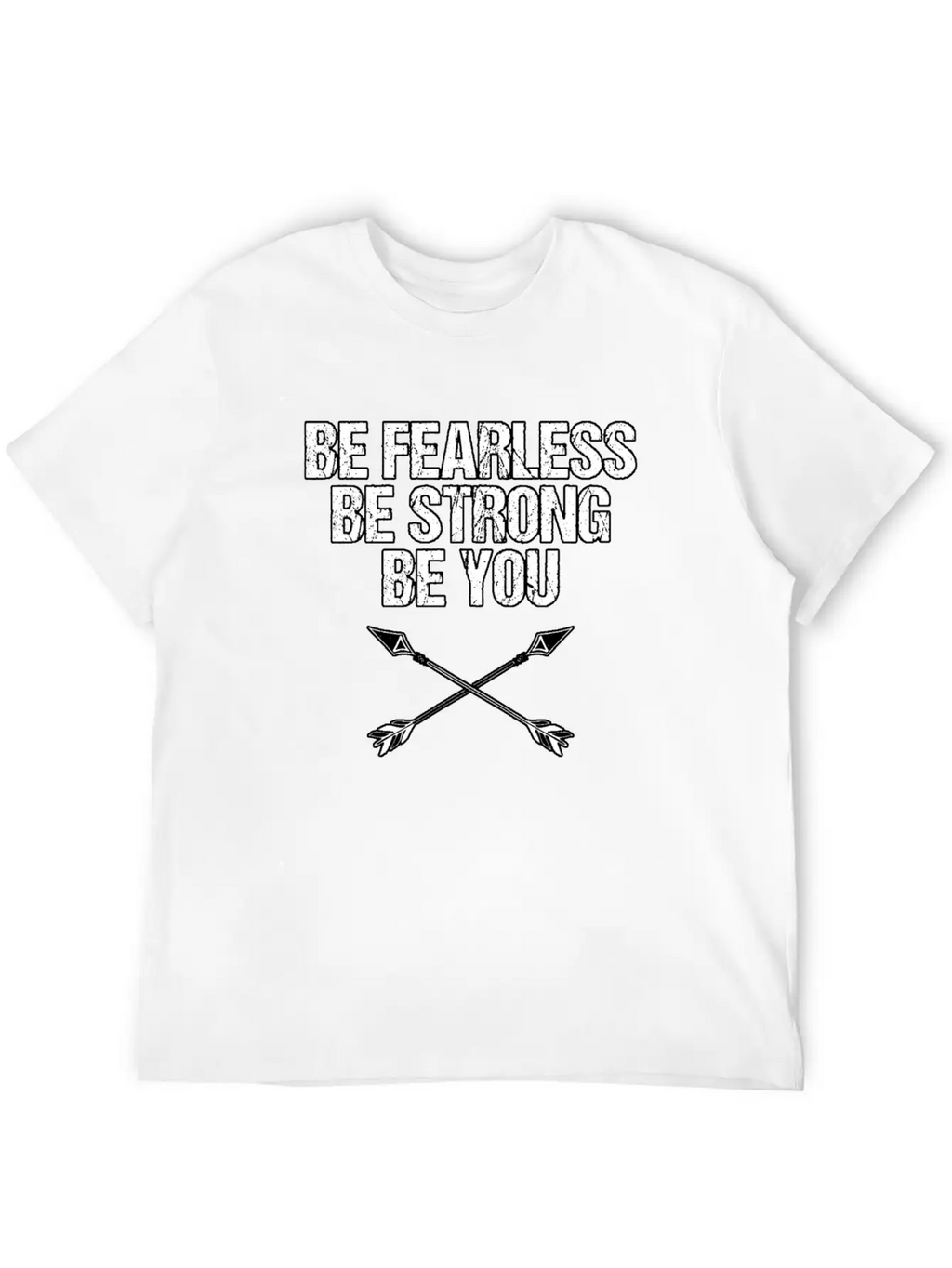 BE FEARLESS BE STRONG BE YOU Basic Graphic T-Shirt – Daily Comfort In Soft Cotton