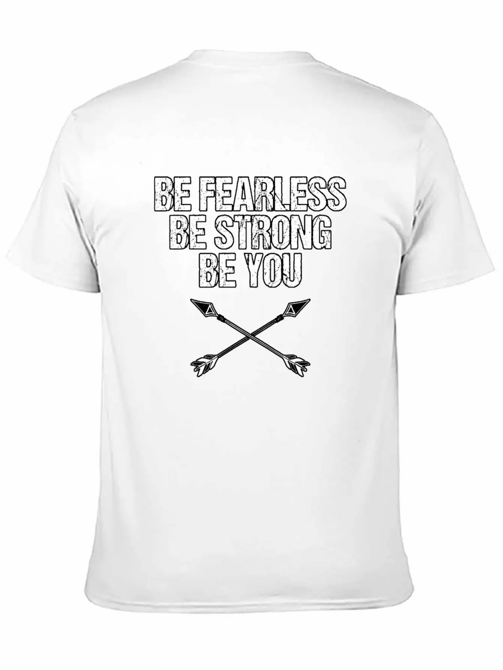 BE FEARLESS BE STRONG BE YOU Basic Graphic T-Shirt – Daily Comfort In Soft Cotton