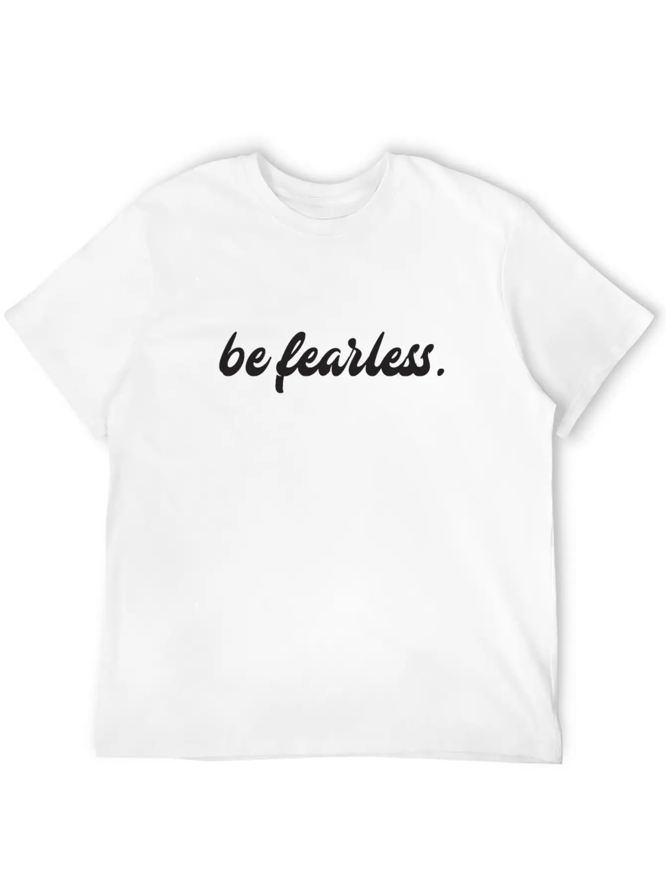 Be Fearless Essential Cotton Tee For Daily Outfits – Unisex Style