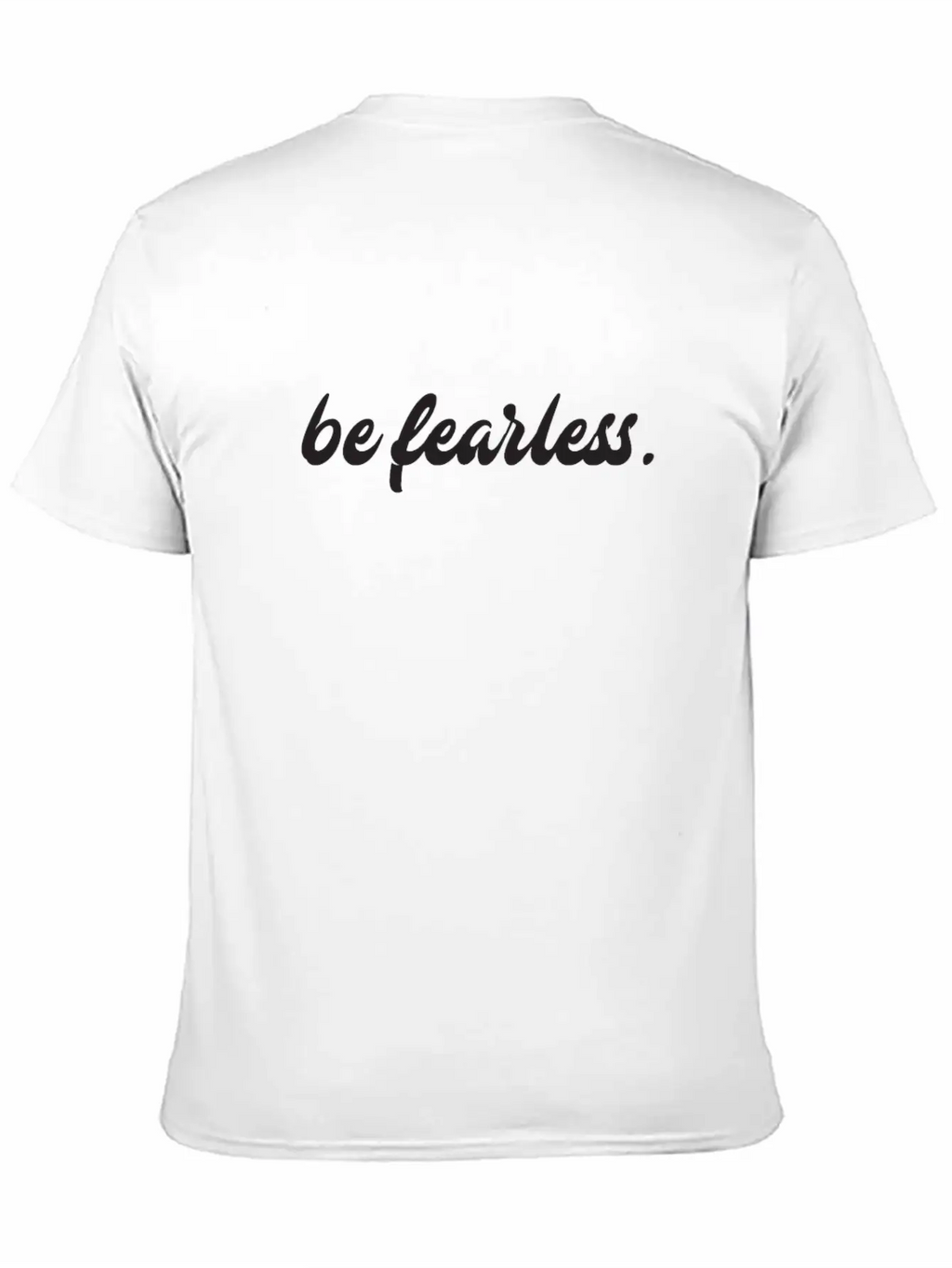 Be Fearless Essential Cotton Tee For Daily Outfits – Unisex Style