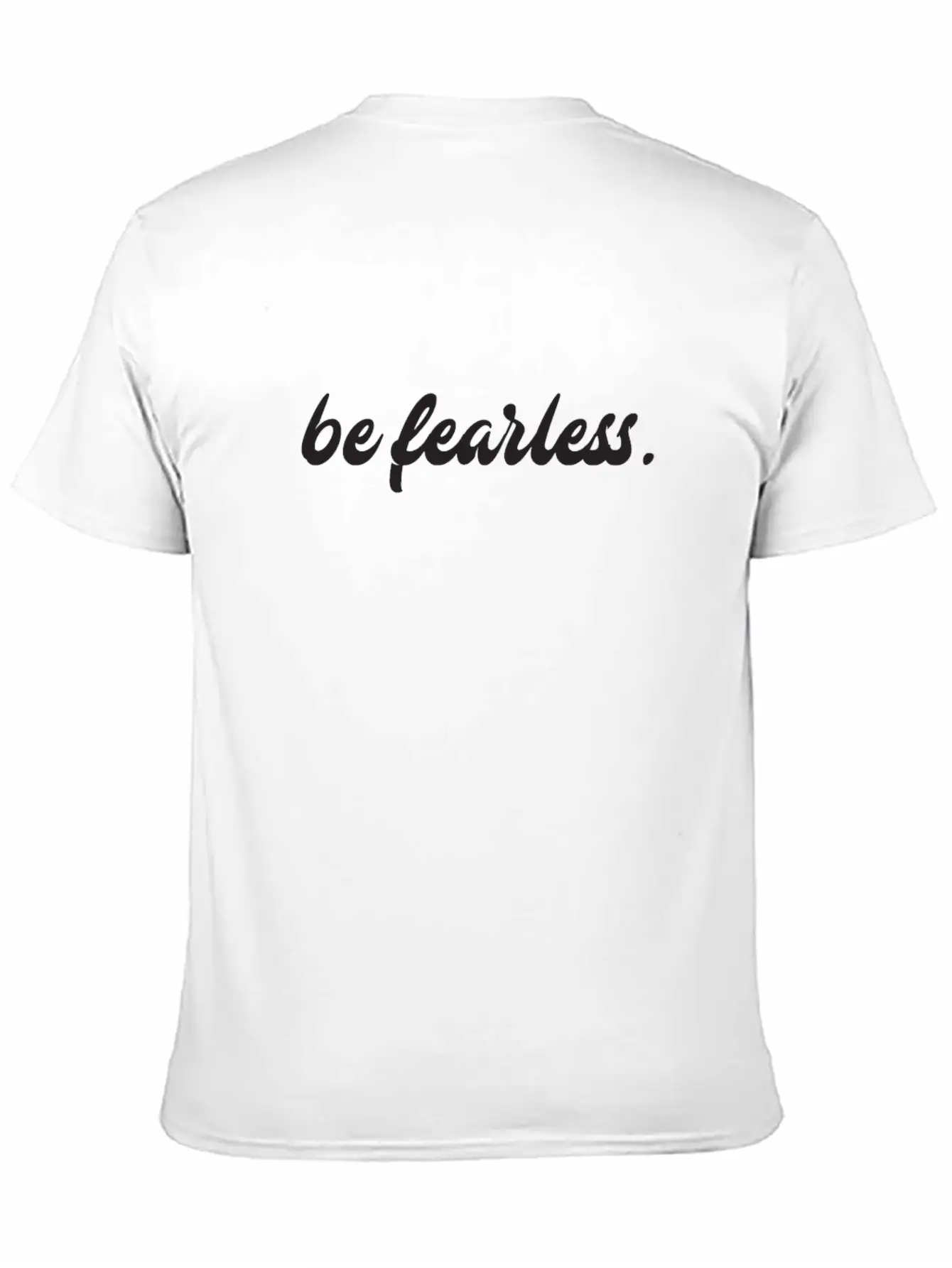Be Fearless Essential Cotton Tee For Daily Outfits – Unisex Style