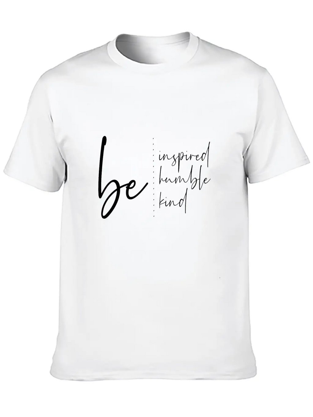 Be Inspired Humble Kind Relaxed Everyday Tee – Lightweight And Durable Cotton