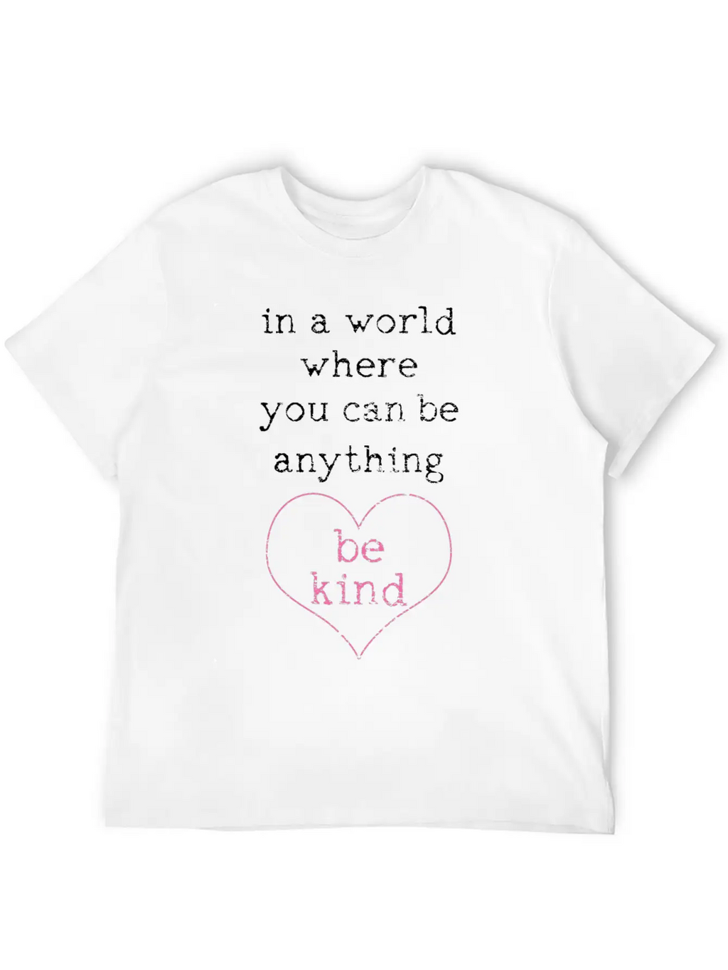 Be Kind Basic Graphic T-Shirt – Daily Comfort In Soft Cotton