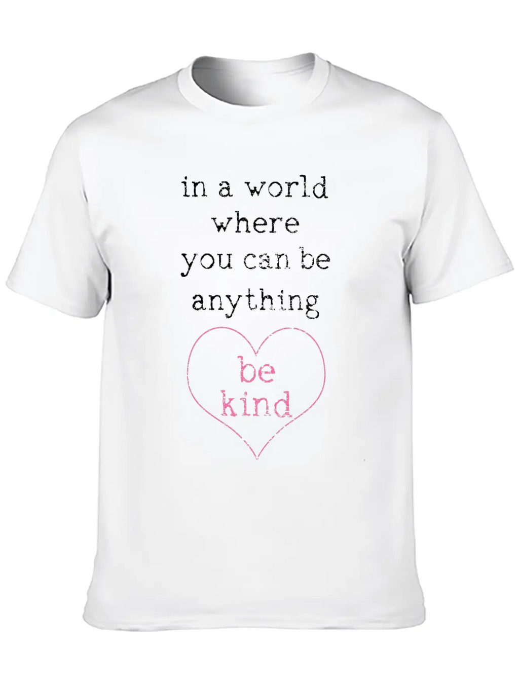 Be Kind Basic Graphic T-Shirt – Daily Comfort In Soft Cotton