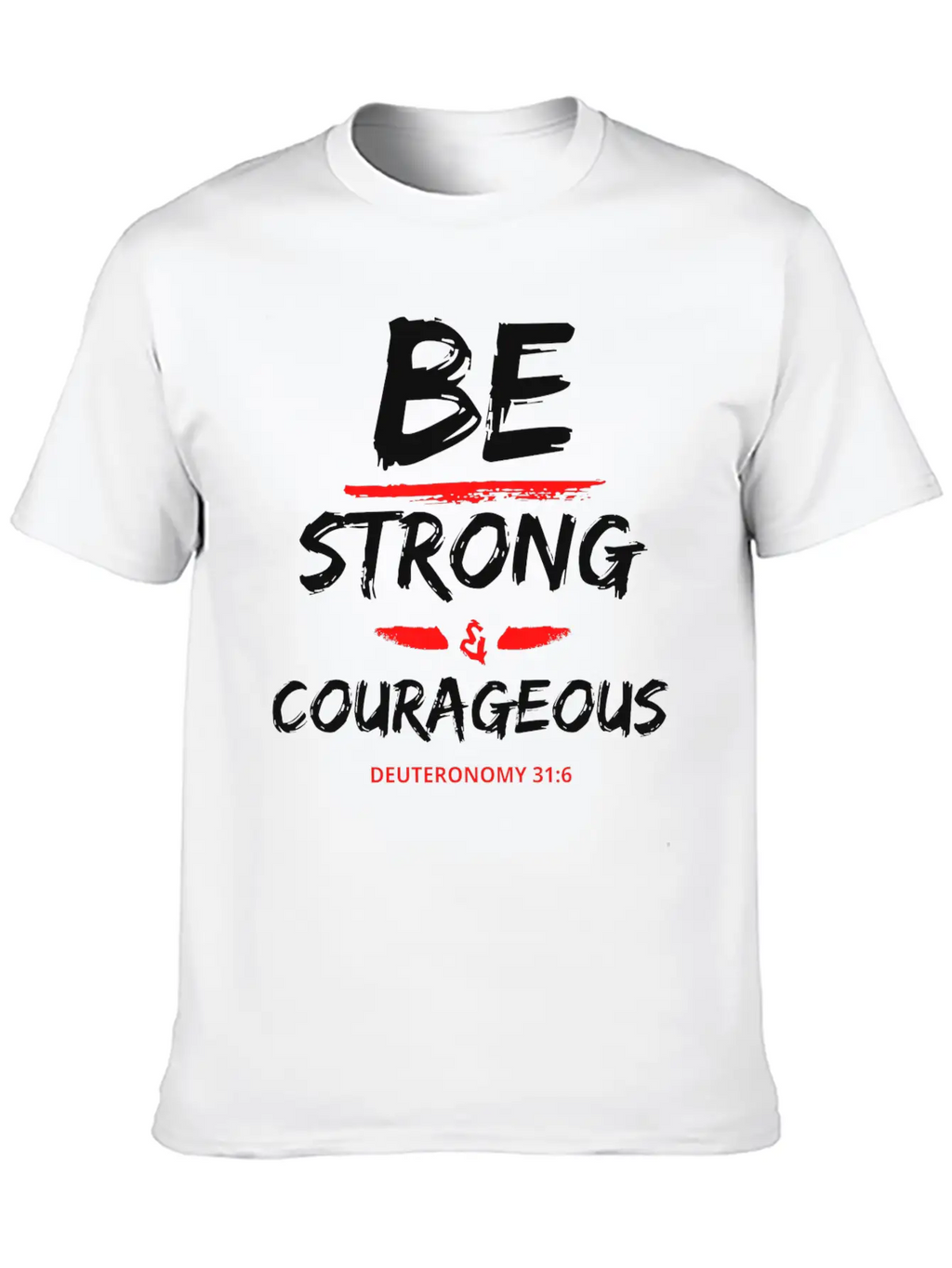 Be Strong & Courageous Breathable Graphic T-Shirt – Perfect For Casual Days