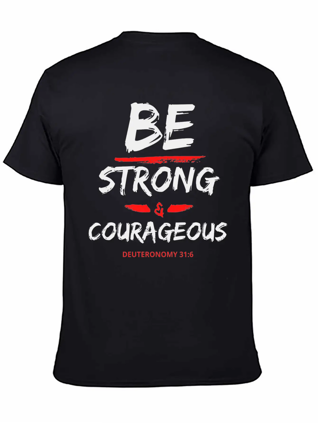 Be Strong & Courageous Breathable Graphic T-Shirt – Perfect For Casual Days