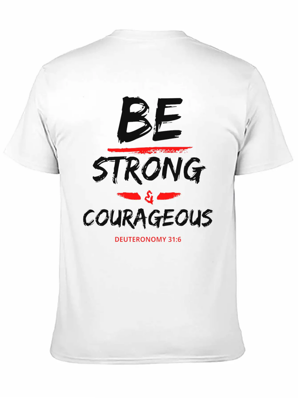 Be Strong & Courageous Breathable Graphic T-Shirt – Perfect For Casual Days