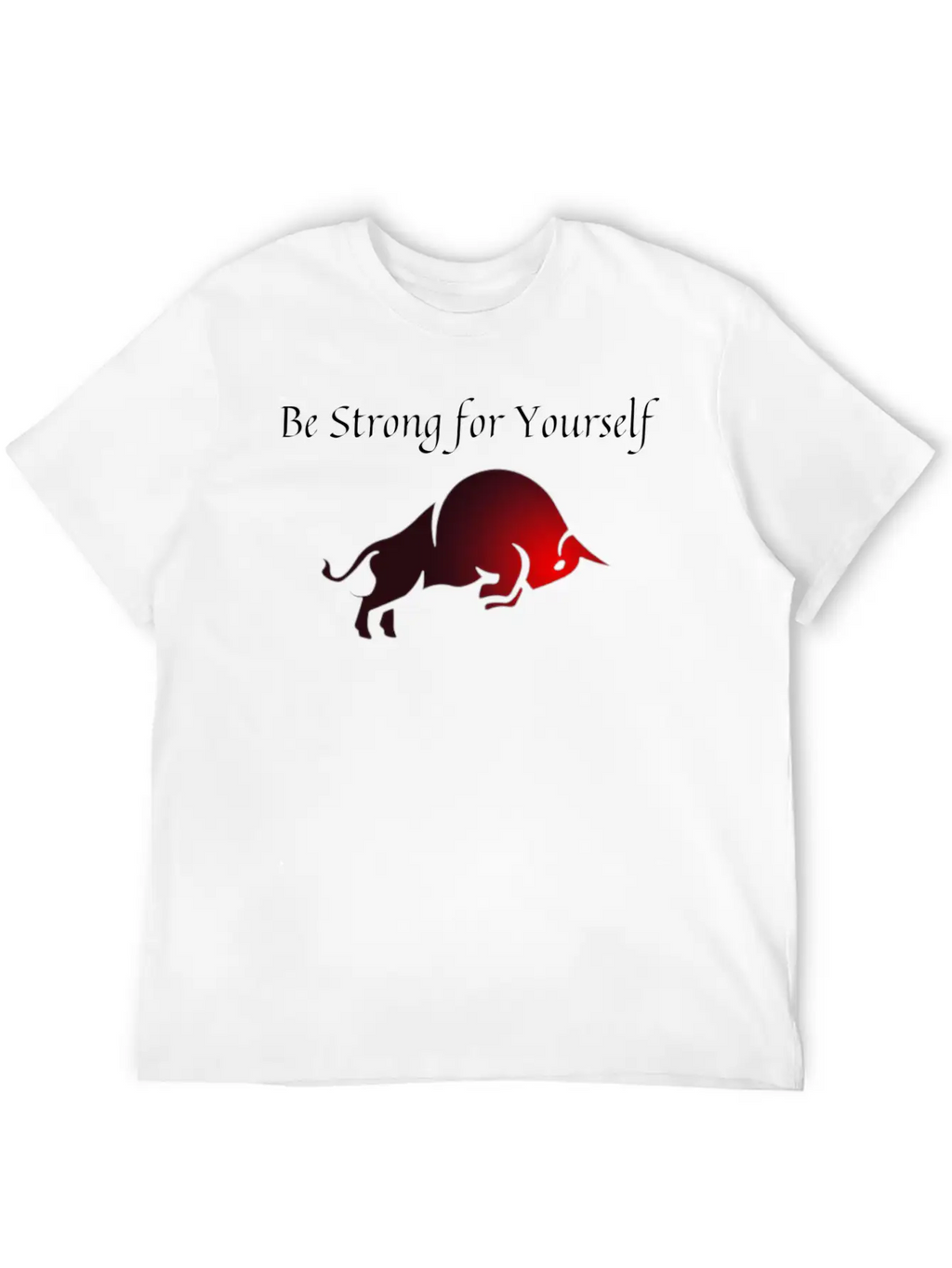 Be Strong For Yourself Stylish Everyday T-Shirt – Unisex Basic Cotton Tee