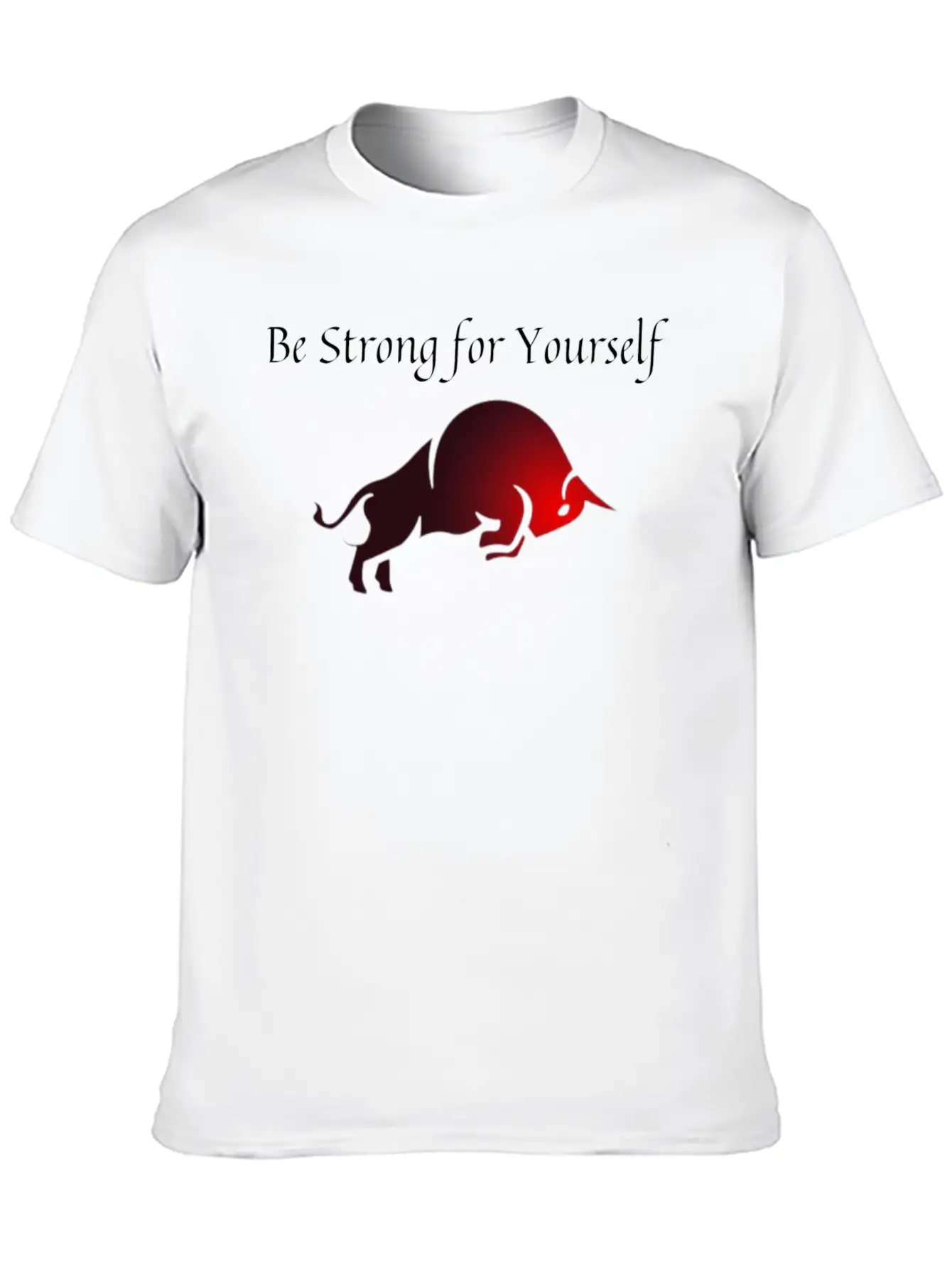 Be Strong For Yourself Stylish Everyday T-Shirt – Unisex Basic Cotton Tee