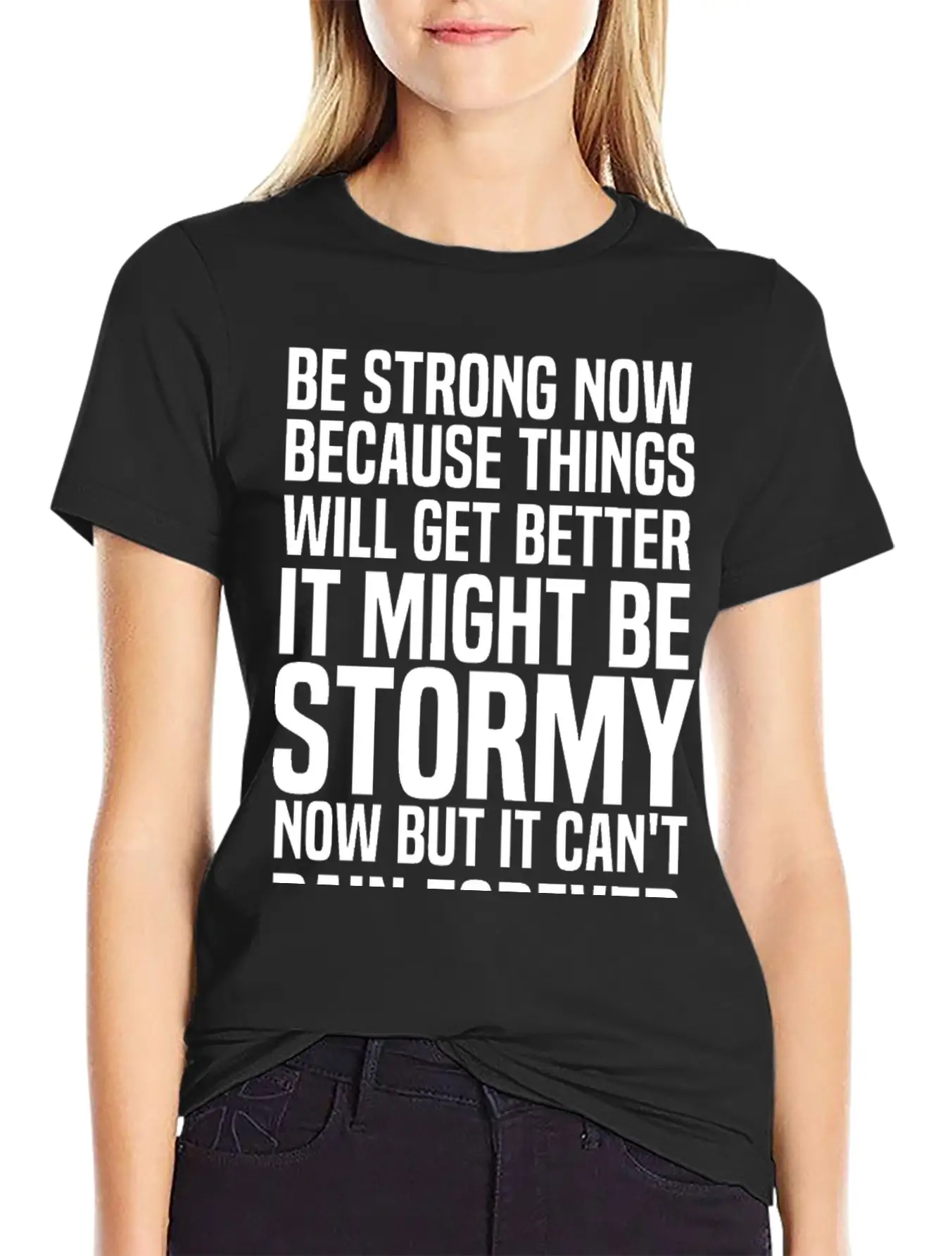Be Strong Now Because Things Will Get Better It Stylish Everyday T-Shirt – Unisex Basic Cotton Tee